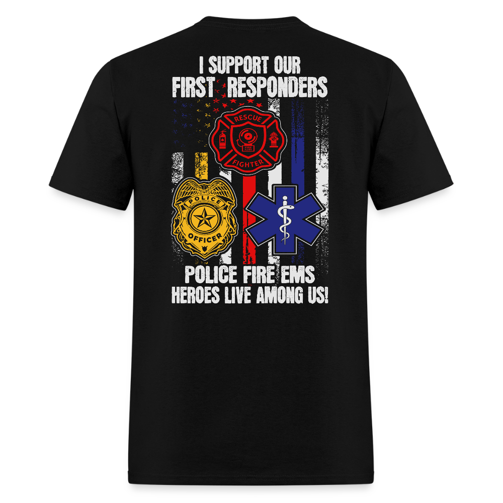 I Support Our First Responders Heroes EMS Police Firefighter T-shirt - black