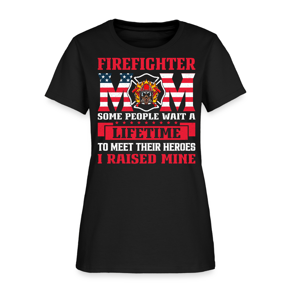 Firefighter Mom Some People Wait A Lifetime To Meet Their Heros T-Shirt - black