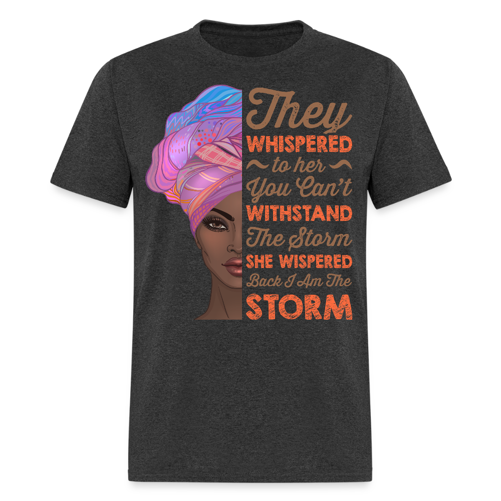 Women’s Self-Empowerment Shirt I Am The Storm Unisex T-Shirt - heather black