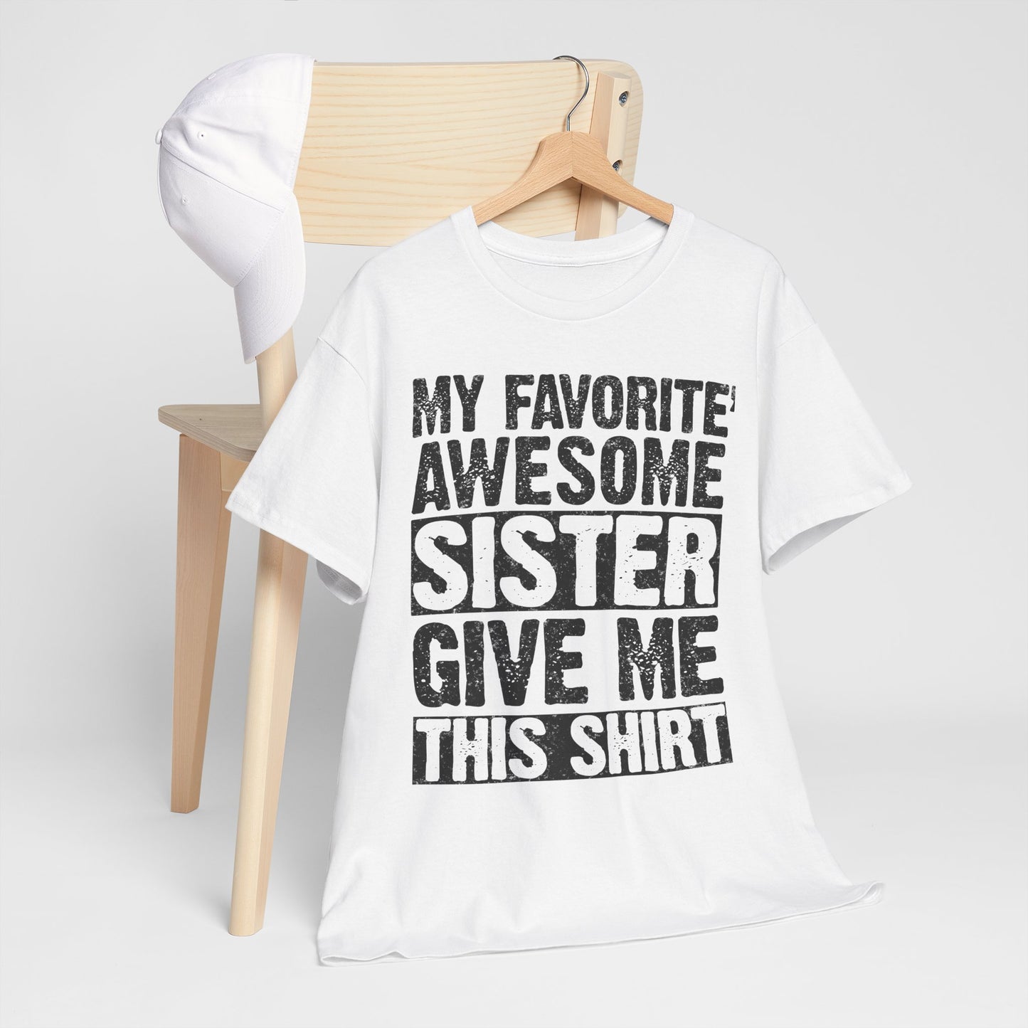 My Favorite Awesome Sister Give Me This Shirt Funny gifts for Brother