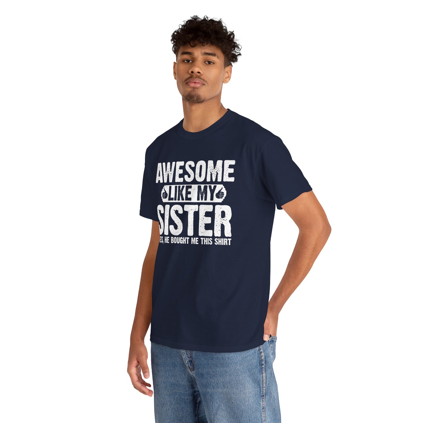 Awesome Like My Sister Funny Brother Gift T-Shirt