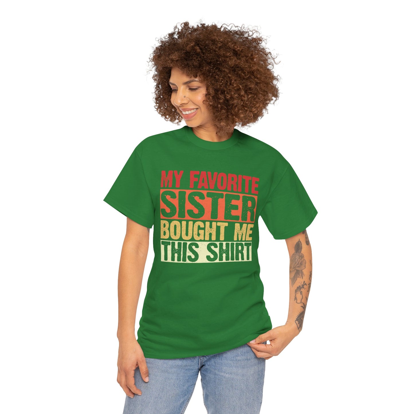 My Favorite Sister Bought Me This Shirt Birthday Gift Unisex Heavy Cotton Tee