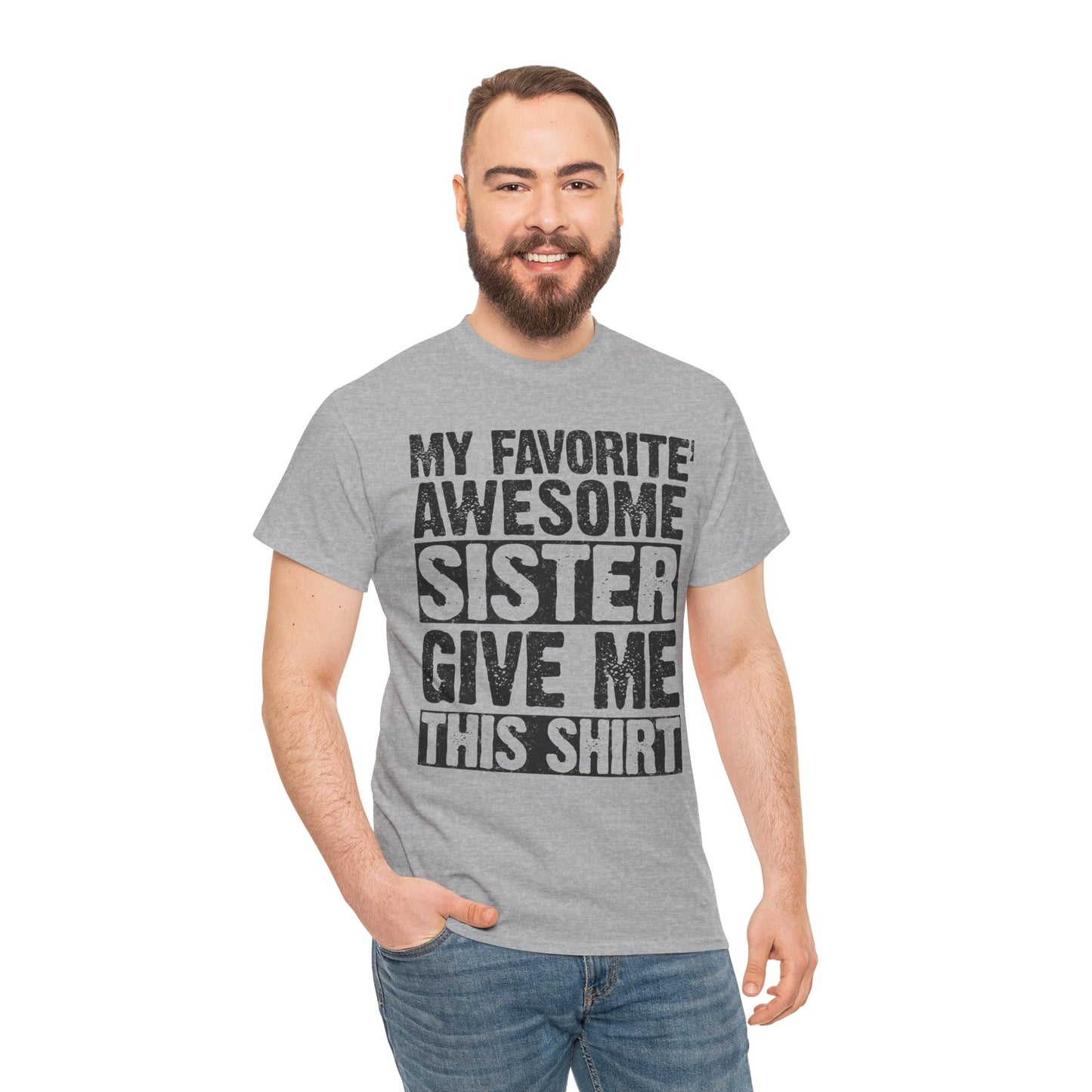 My Favorite Awesome Sister Give Me This Shirt Funny gifts for Brother