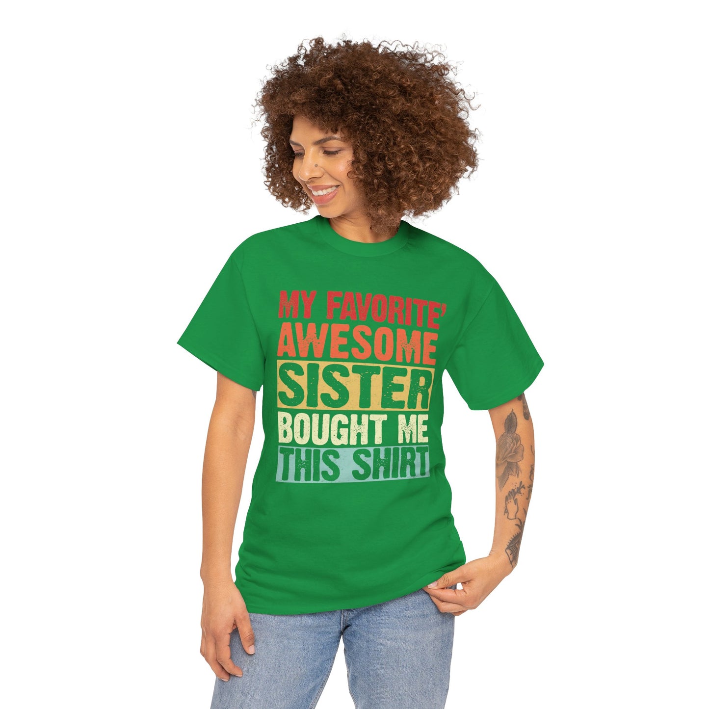 My Favorite Sister Bought Me This Shirt Cool Funny Gifts