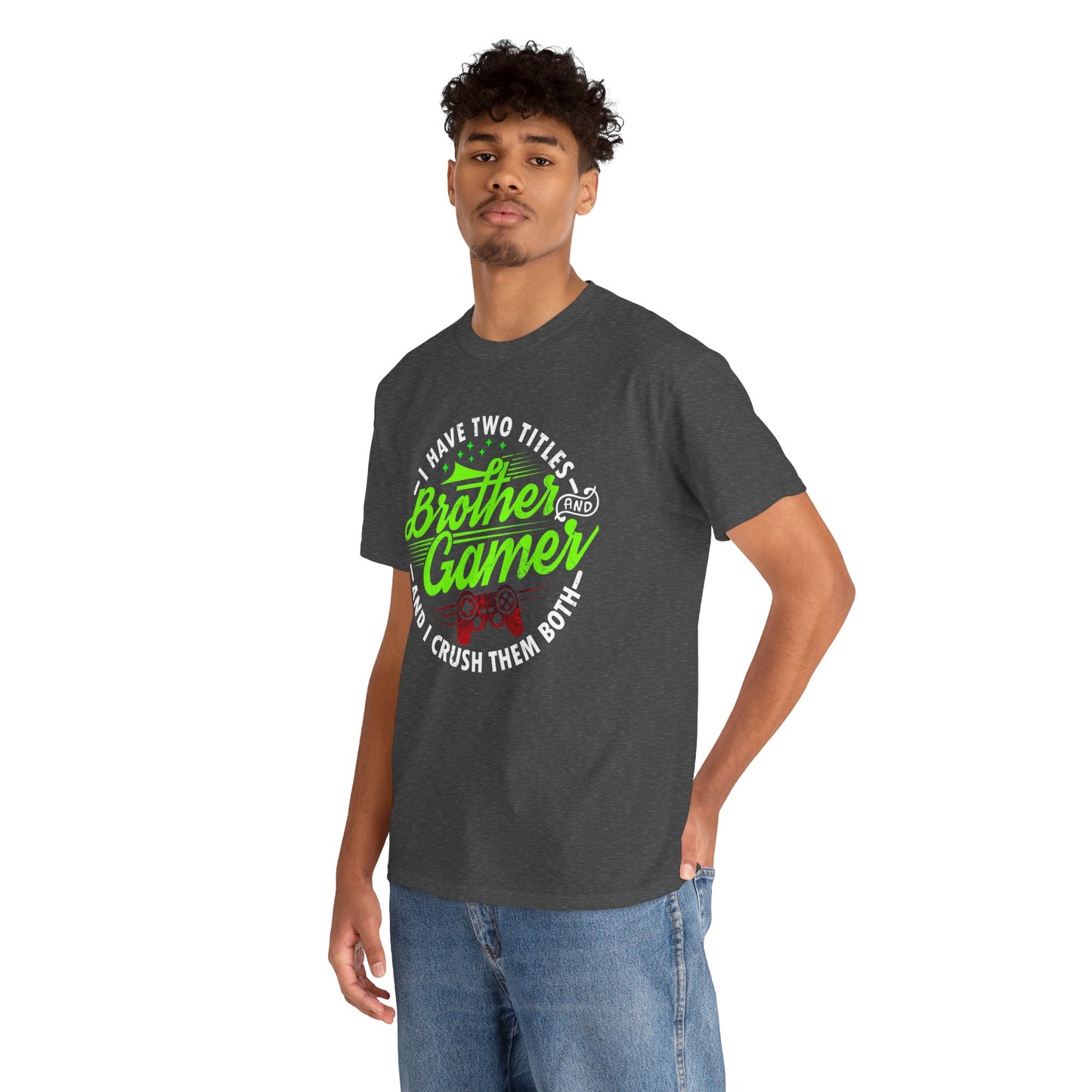 Men's Gamer T-Shirt - I Have Two Titles Brother and Gamer for Boys Brother Gift