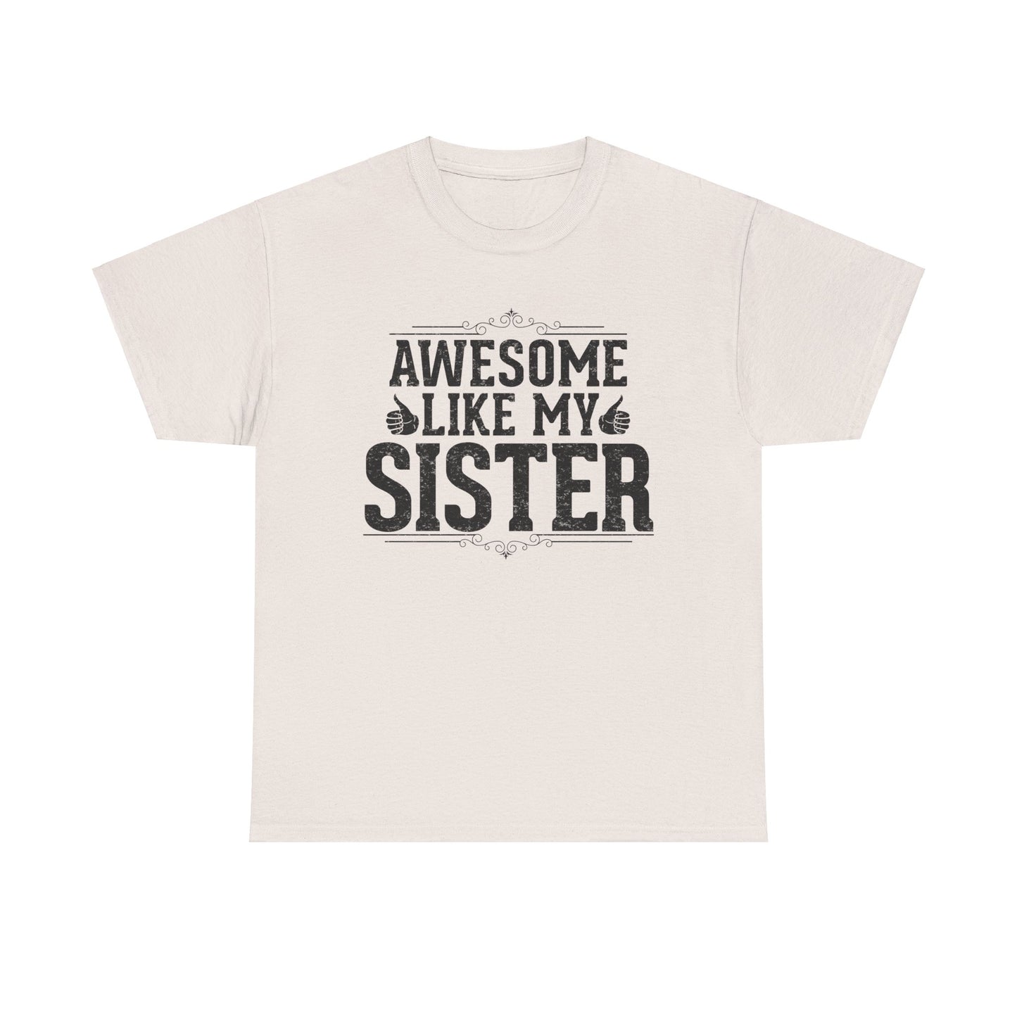 Awesome Like My Sister Funny Fathers Day For Mens Brother T-Shirt