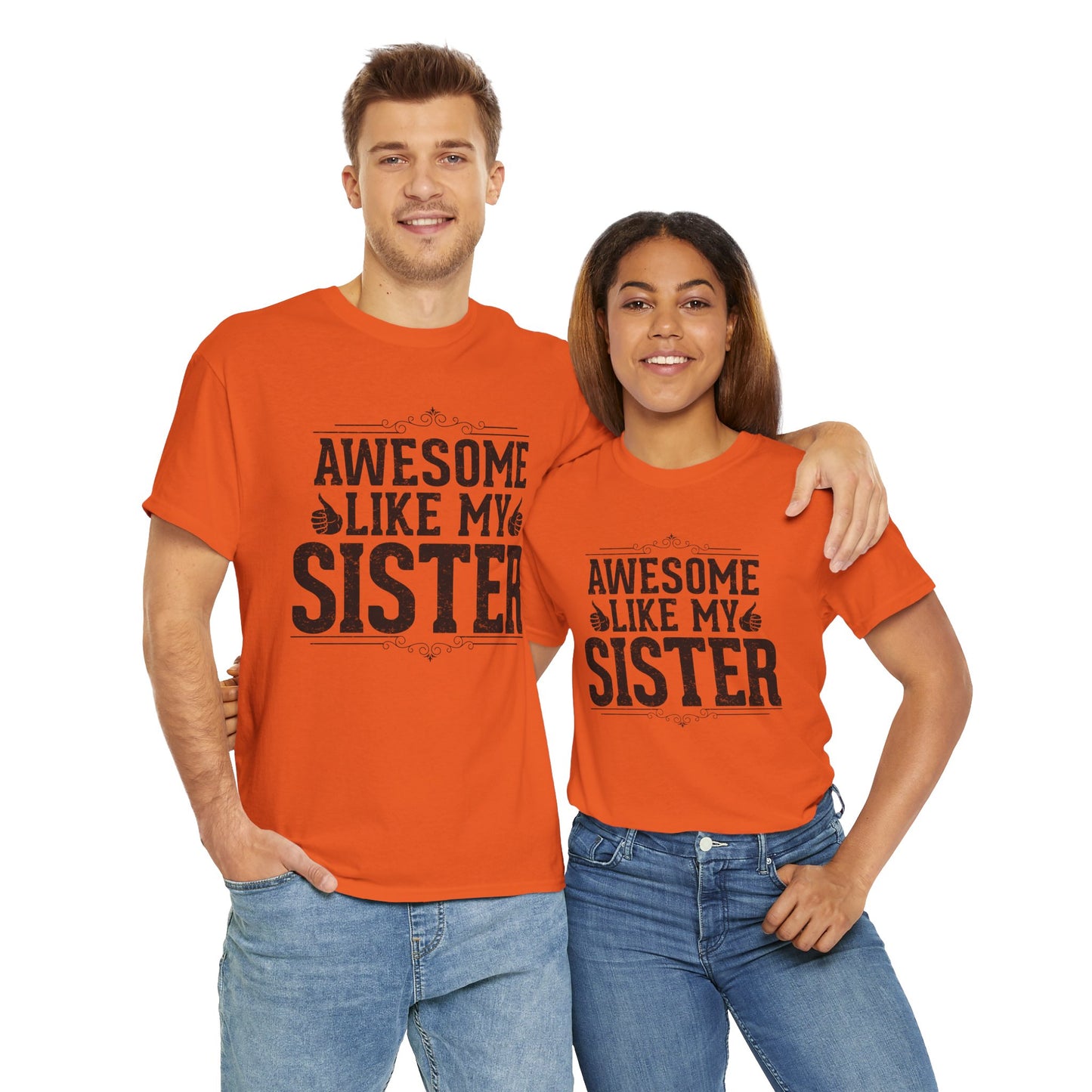 Awesome Like My Sister Funny Fathers Day For Mens Brother T-Shirt