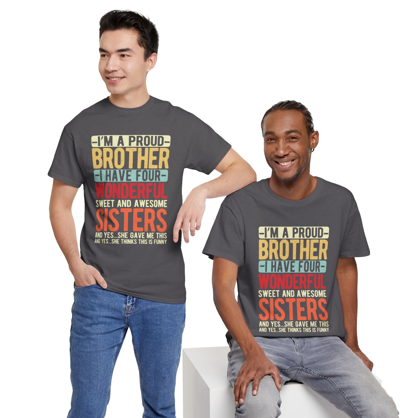 I'm A Proud Brother I Have Four Wonderful Sweet Sisters T-Shirt