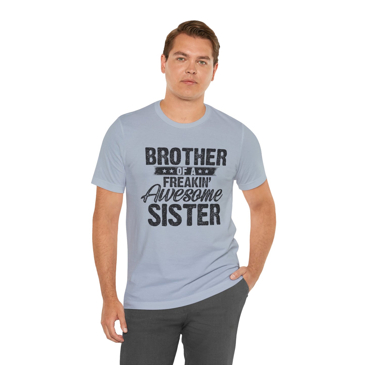 Brother of A Freakin' Awesome Sister