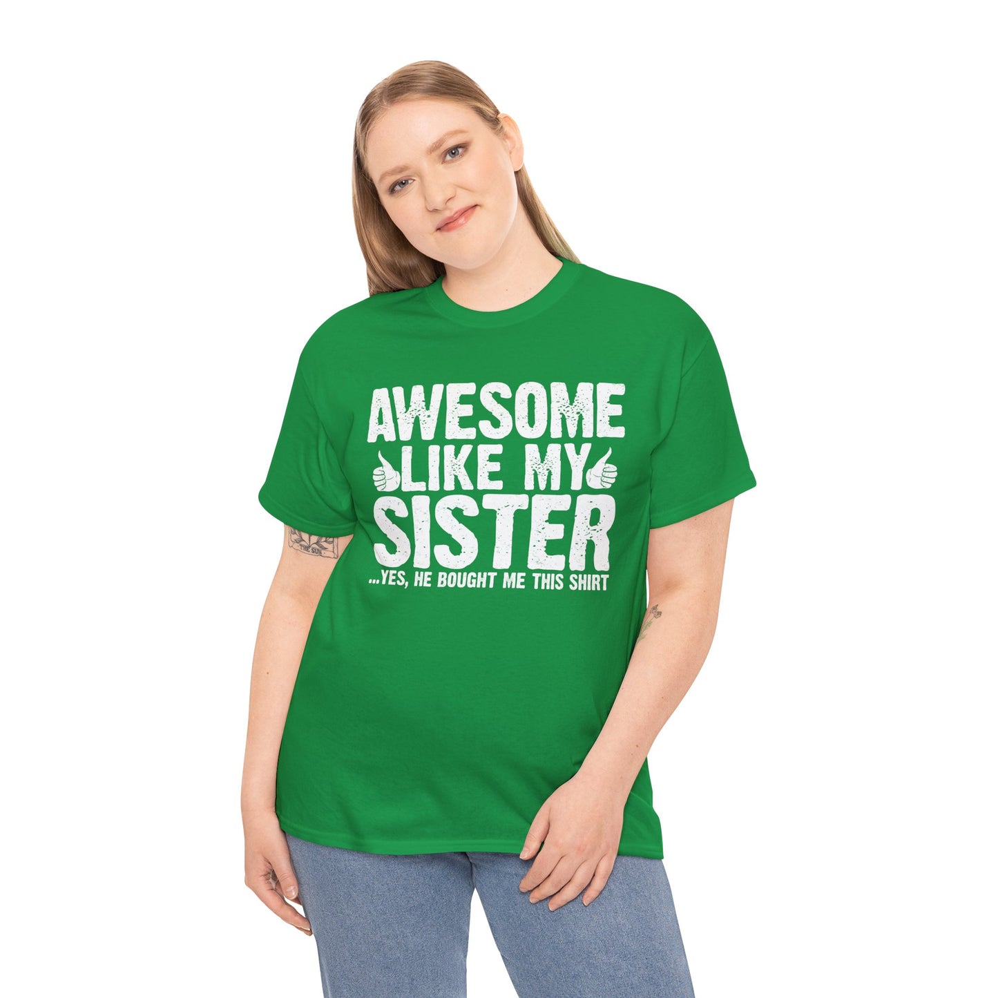 Awesome Like My Sister and Bought Me This Shirt Funny Brother Gift T-Shirt