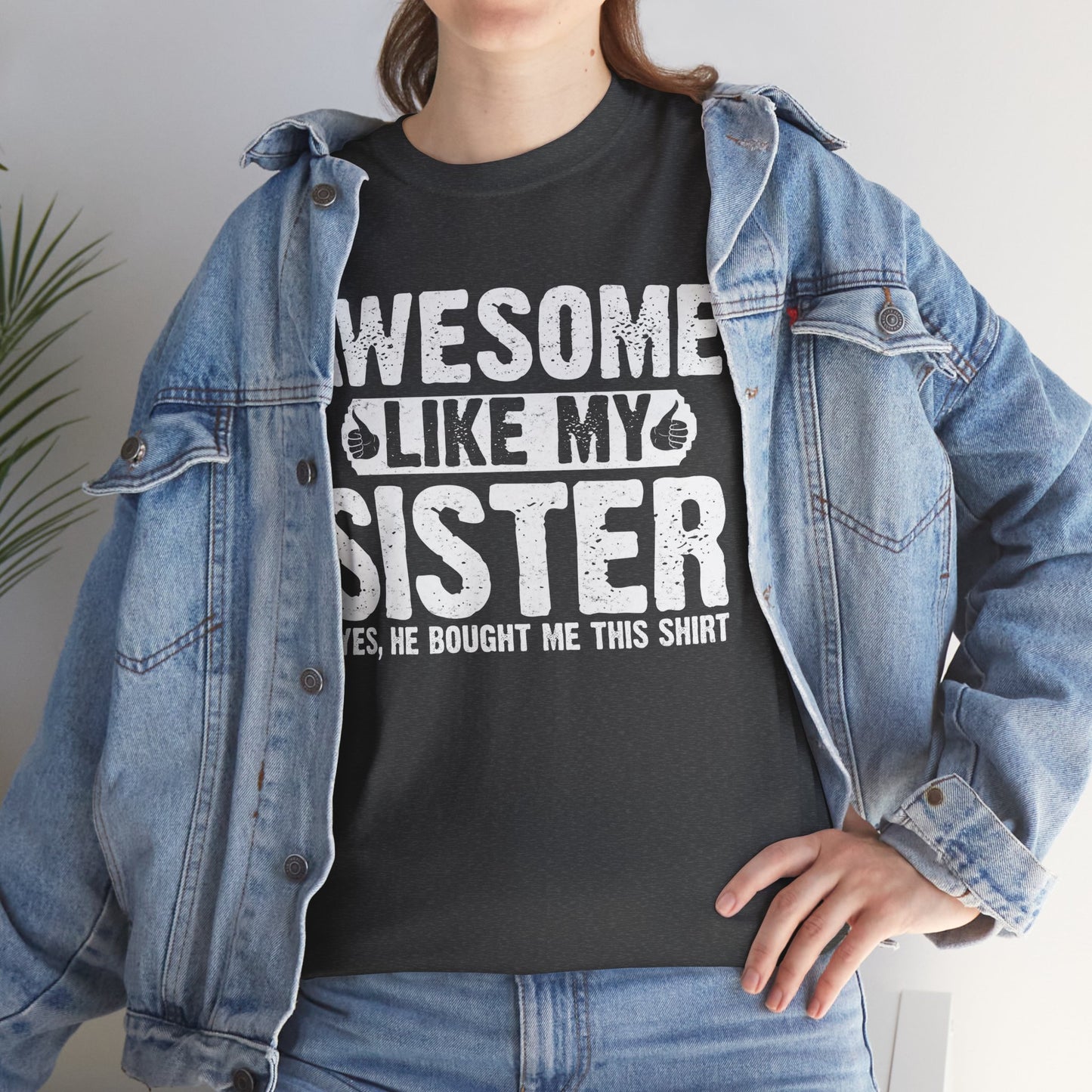 Awesome Like My Sister Funny Brother Gift T-Shirt