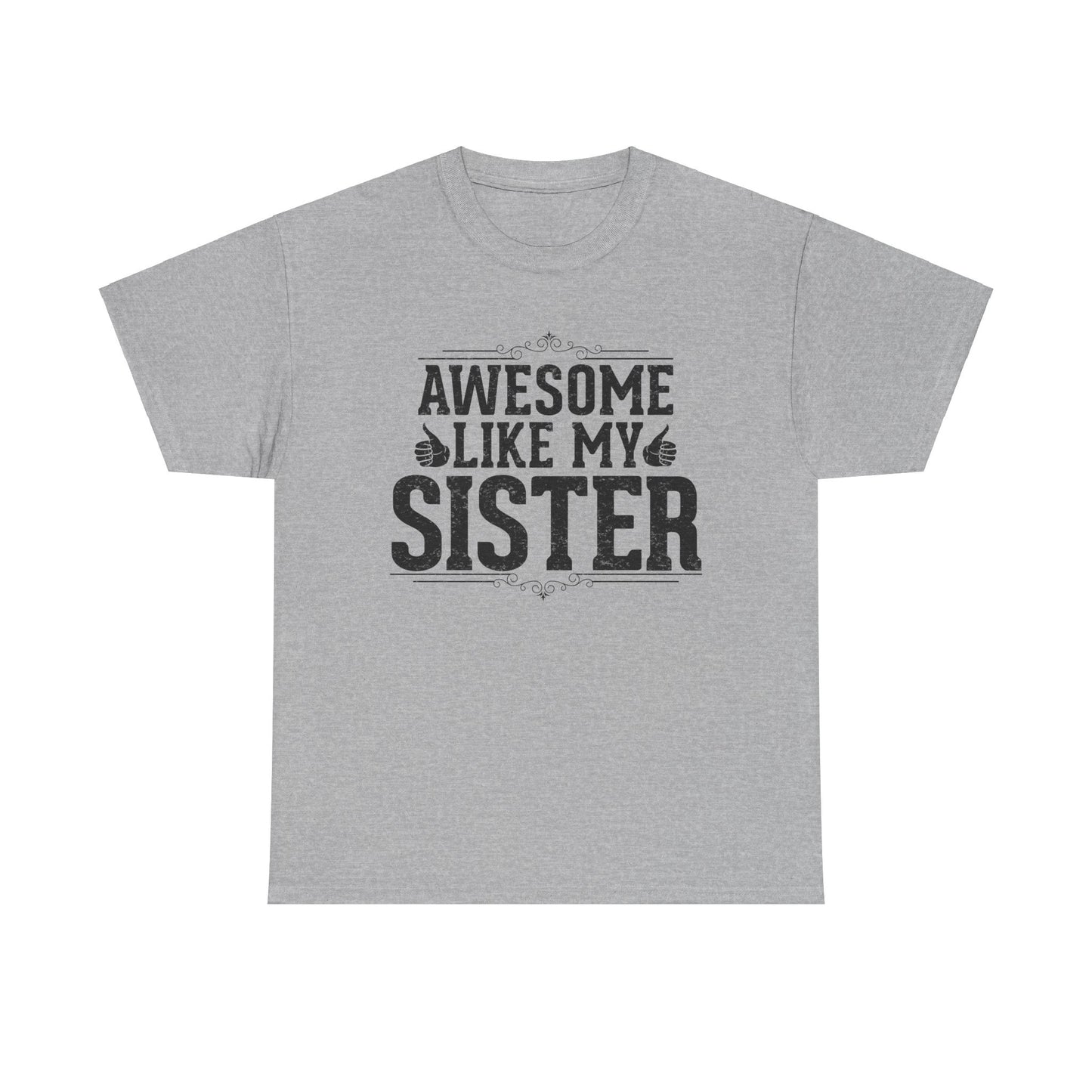 Awesome Like My Sister Funny Fathers Day For Mens Brother T-Shirt