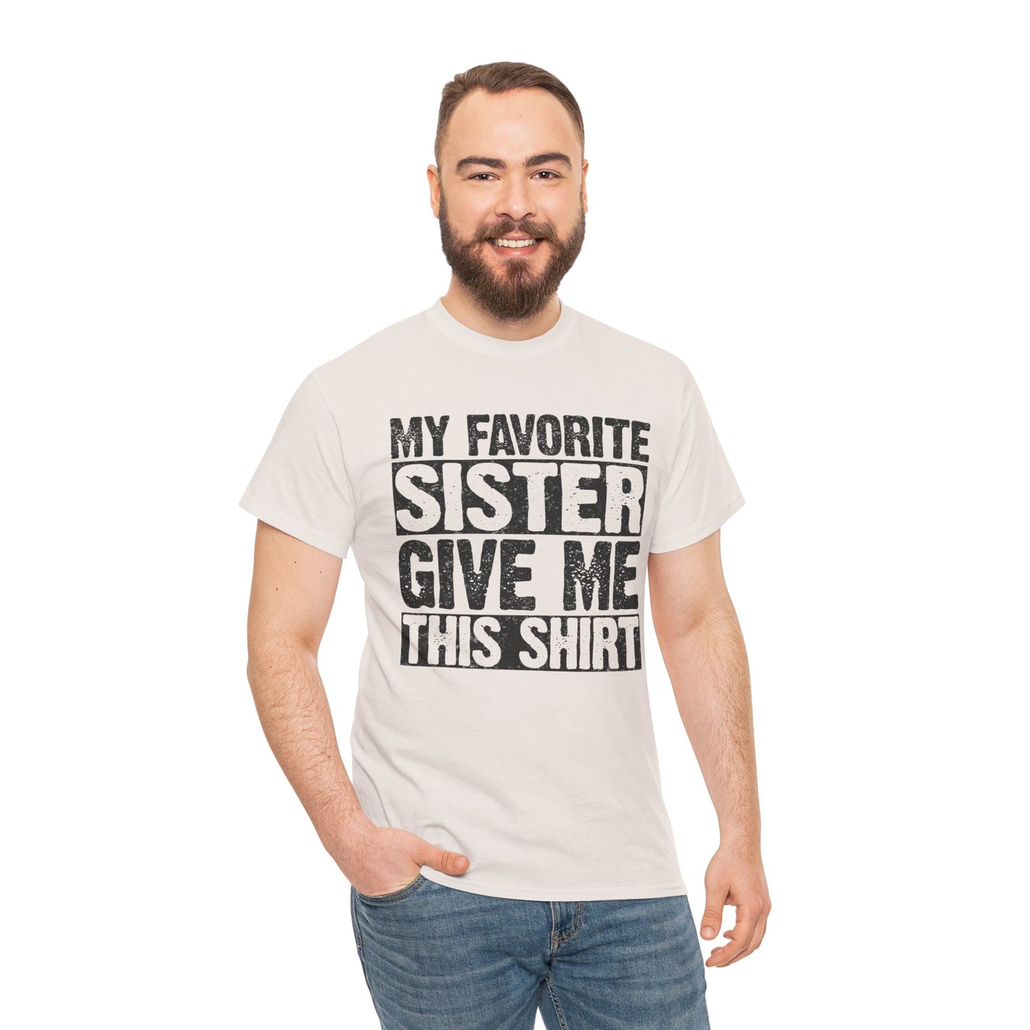 My Favorite Sister Give Me This Shirt Funny Gifts for Brother
