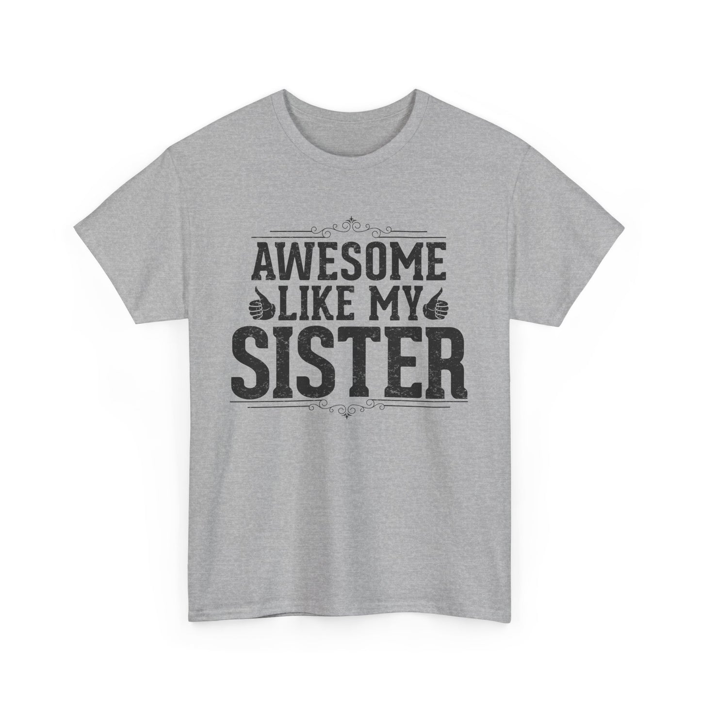 Awesome Like My Sister Funny Fathers Day For Mens Brother T-Shirt