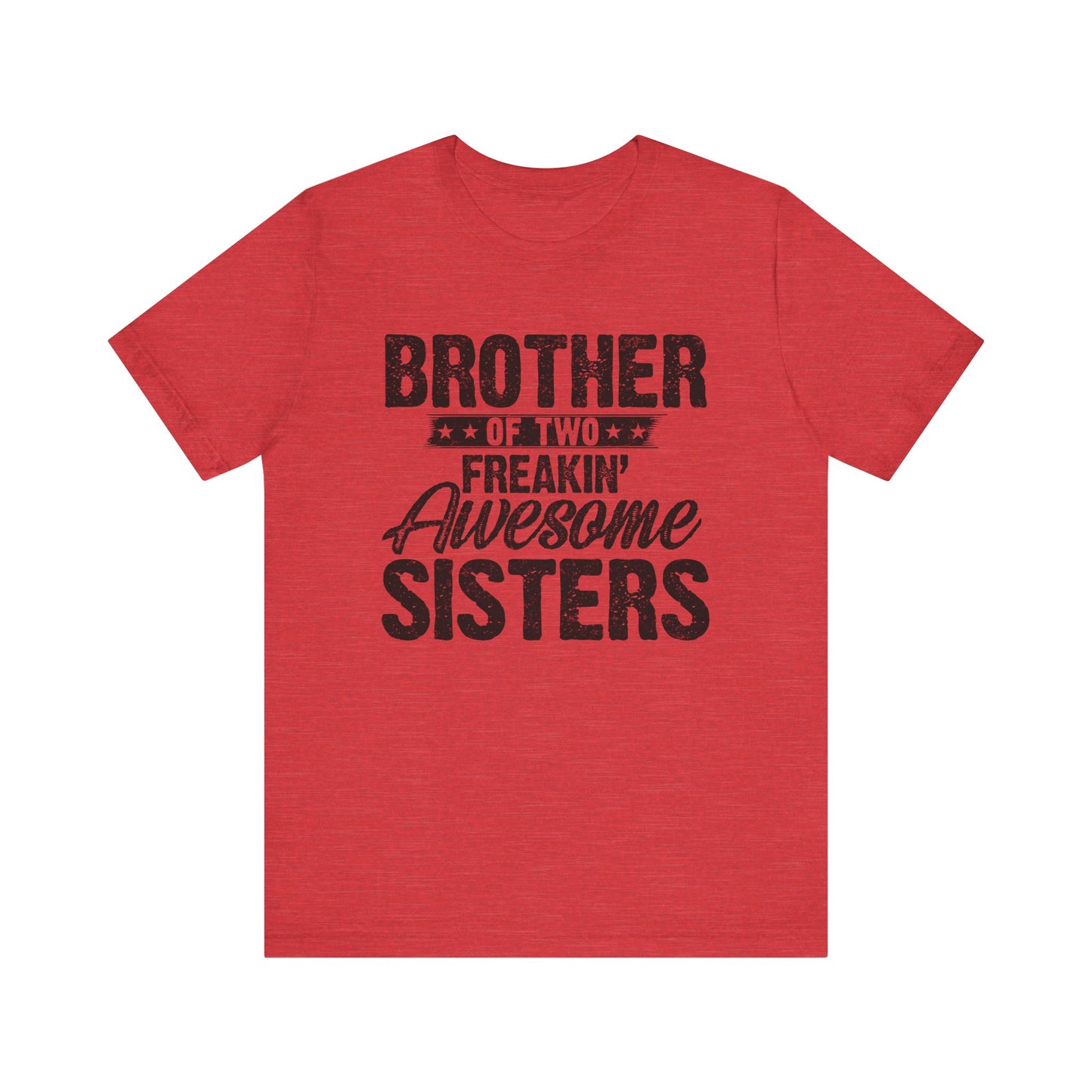 Brother of Two Freakin' Awesome Sisters
