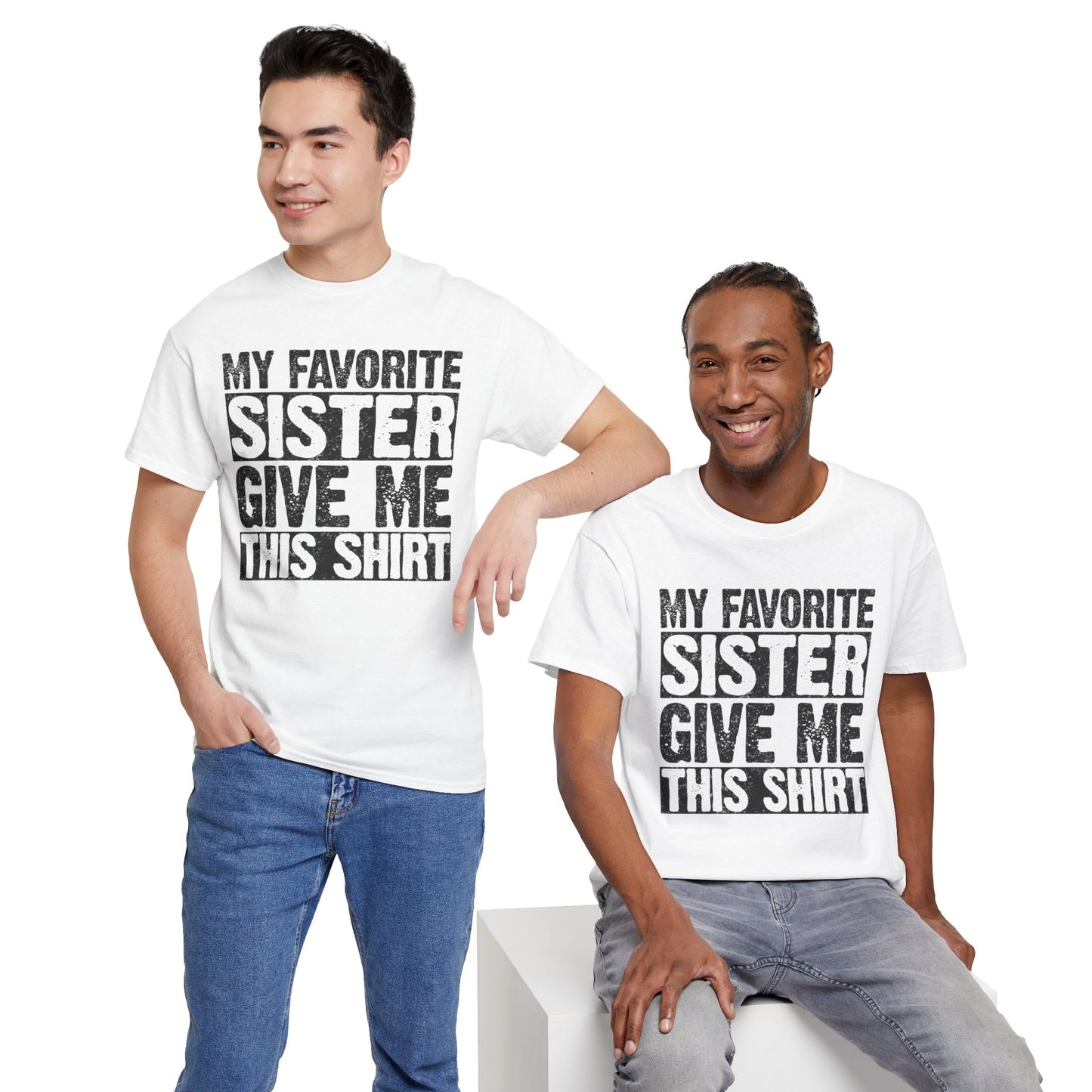 My Favorite Sister Give Me This Shirt Funny Gifts for Brother