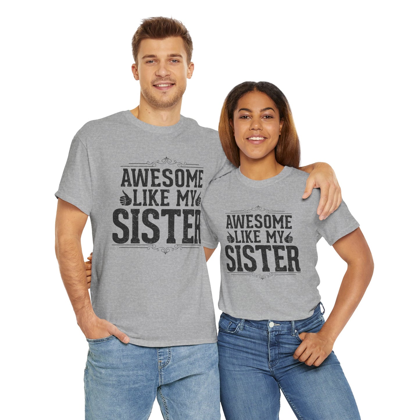Awesome Like My Sister Funny Fathers Day For Mens Brother T-Shirt