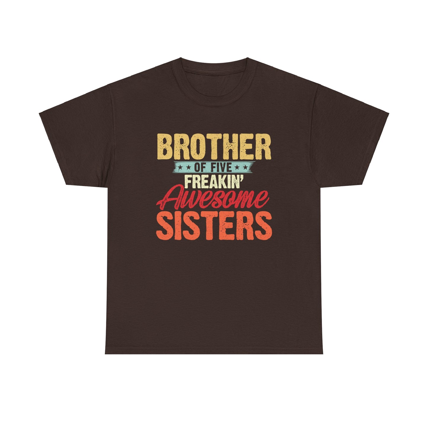 I'm A Proud Brother of Five Freakin' Awesome Sisters gifts for funny Brother