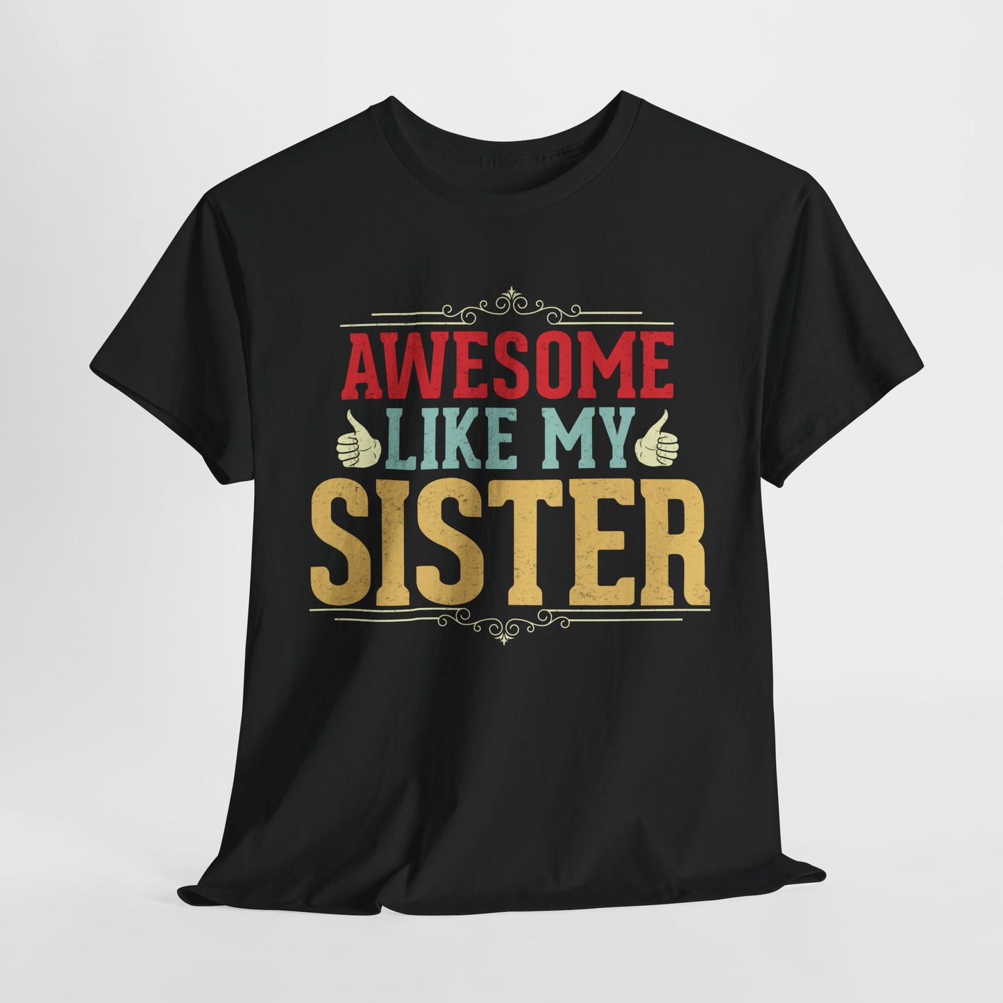 Awesome Like My Sister Birthday Gift