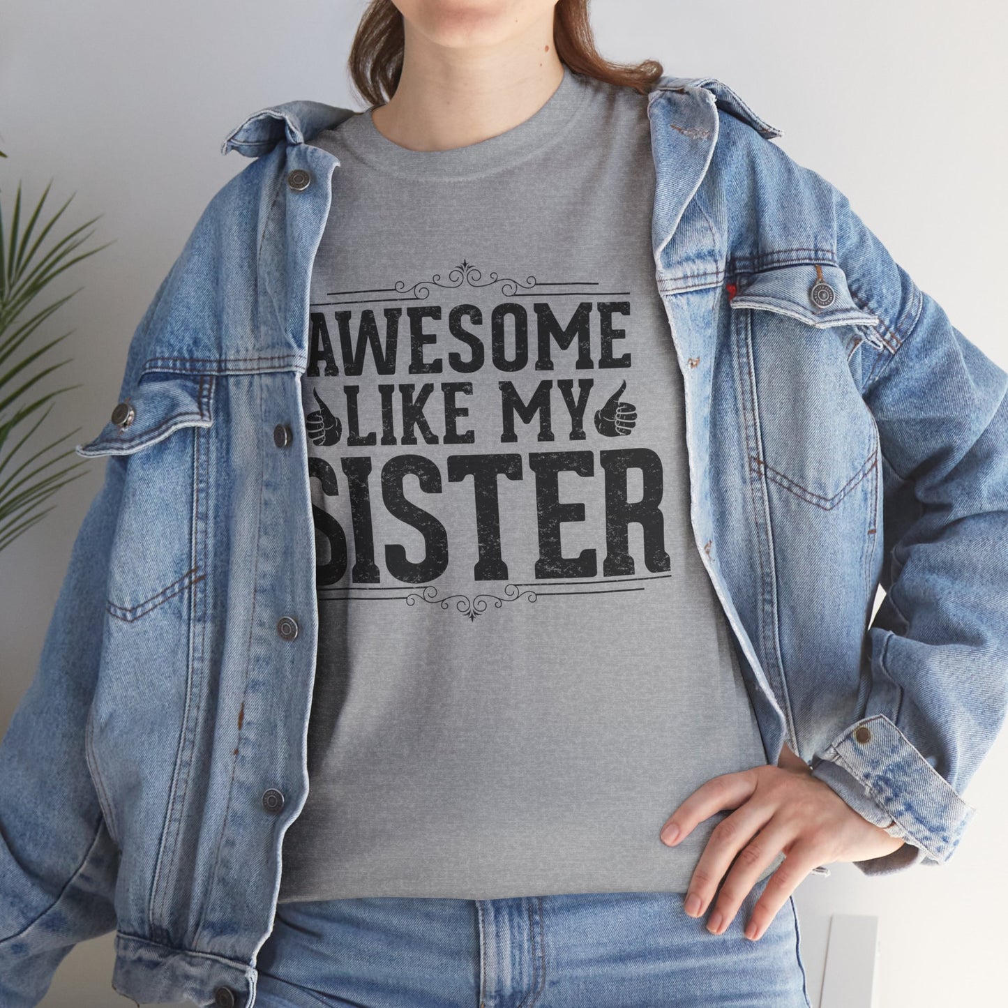 Awesome Like My Sister Funny Fathers Day For Mens Brother T-Shirt