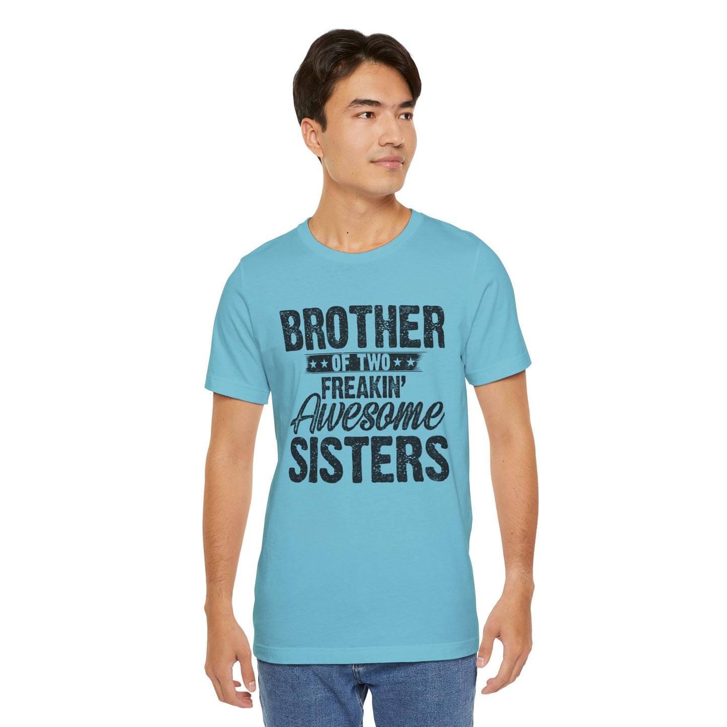 Brother of Two Freakin' Awesome Sisters