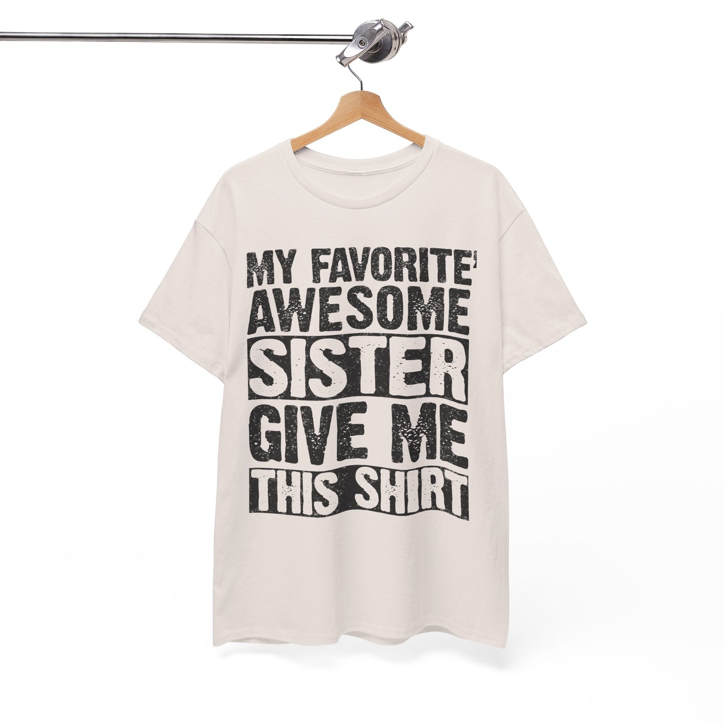 My Favorite Awesome Sister Give Me This Shirt Funny gifts for Brother
