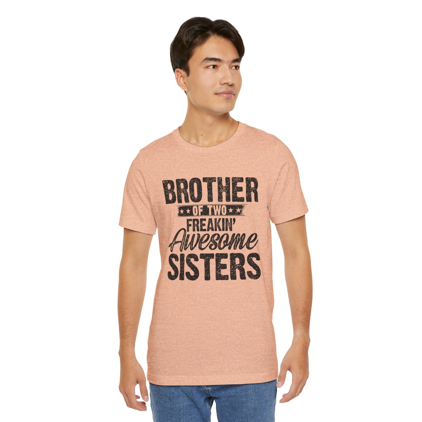 Brother of Two Freakin' Awesome Sisters