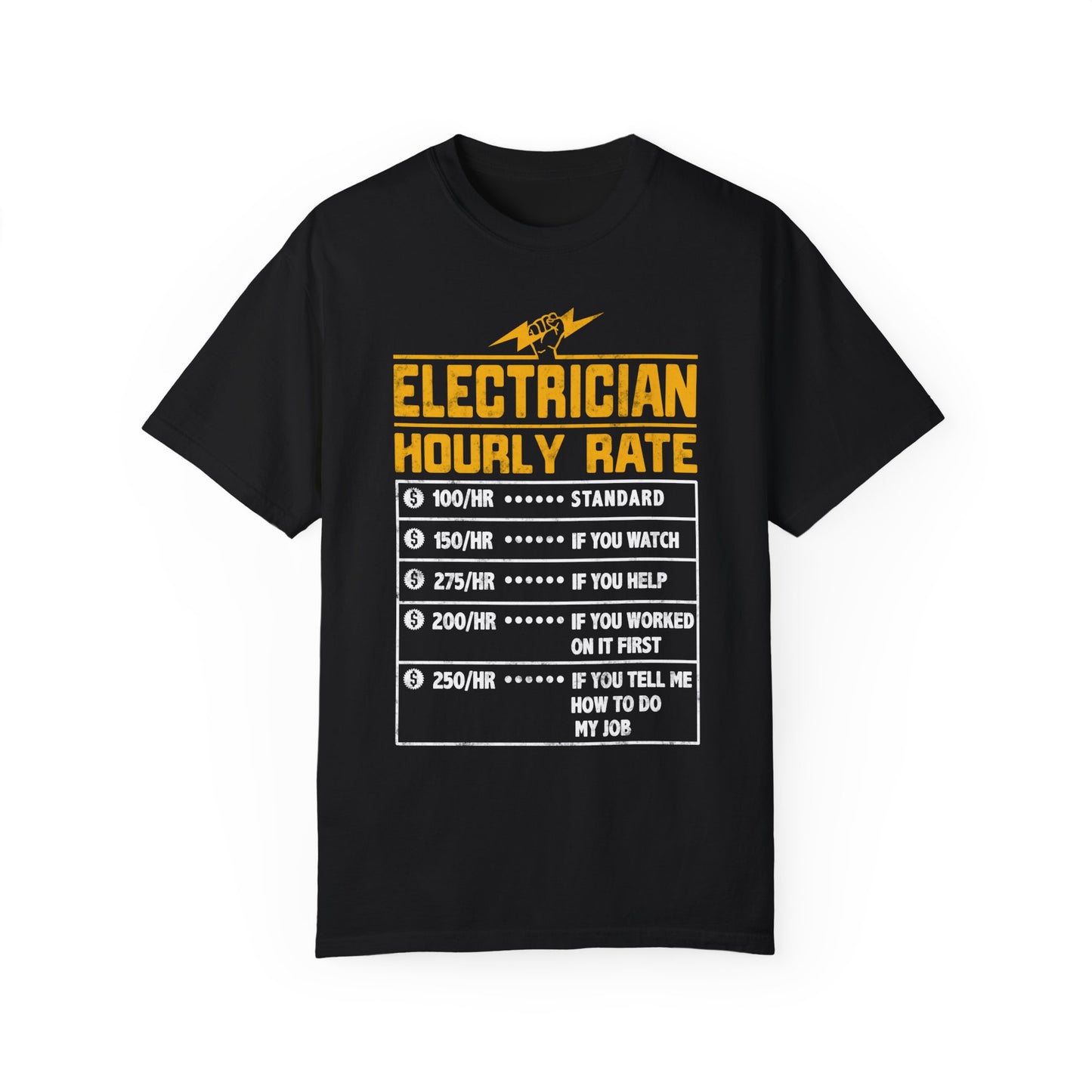 Electrician Hourly Rate Funny Humor Unisex Garment-Dyed T-shirt