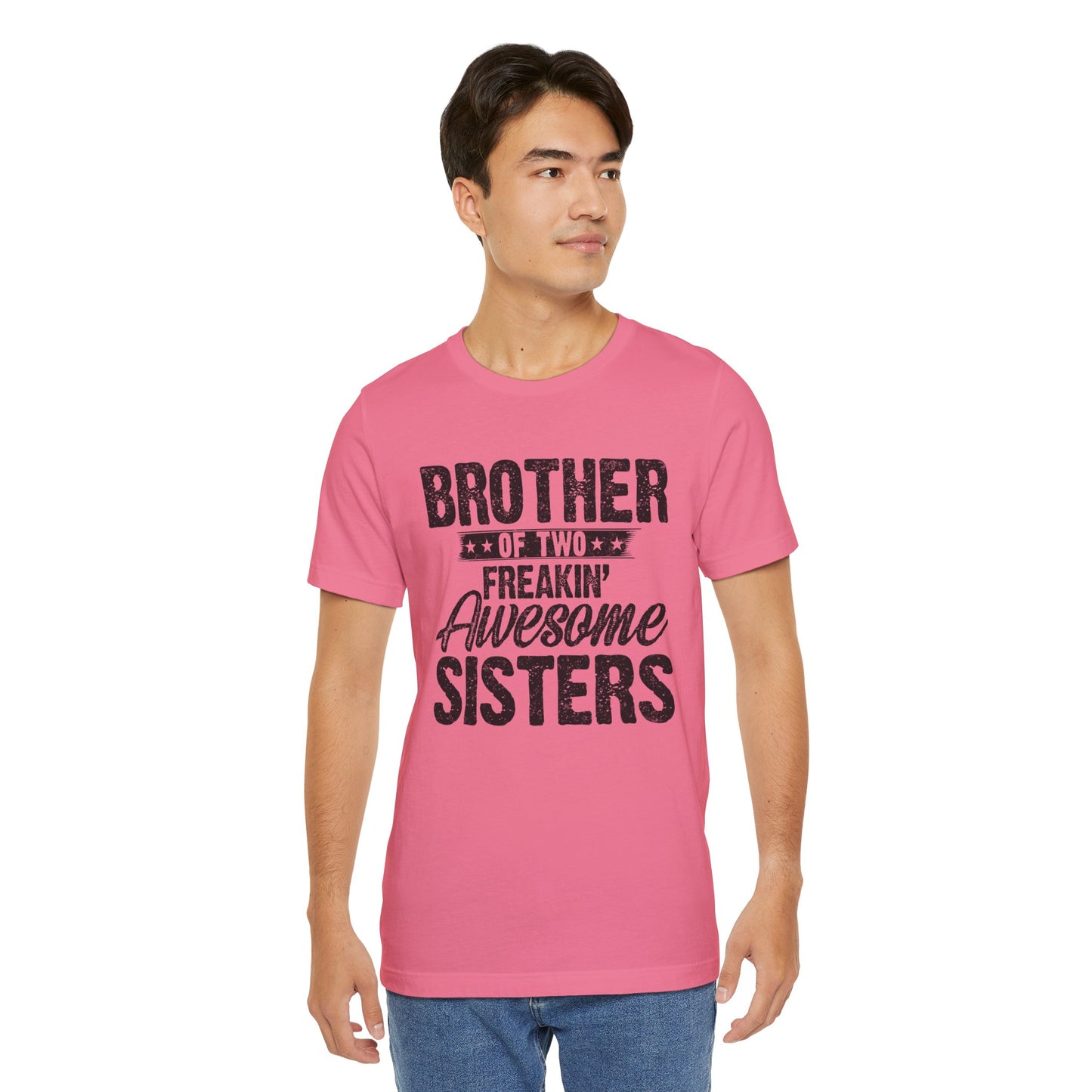 Brother of Two Freakin' Awesome Sisters