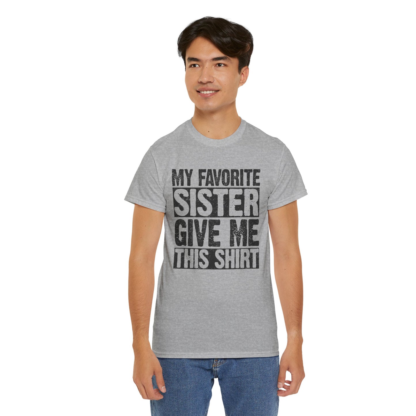 My Favorite Sister Give Me This Shirt Funny Gifts for Brother