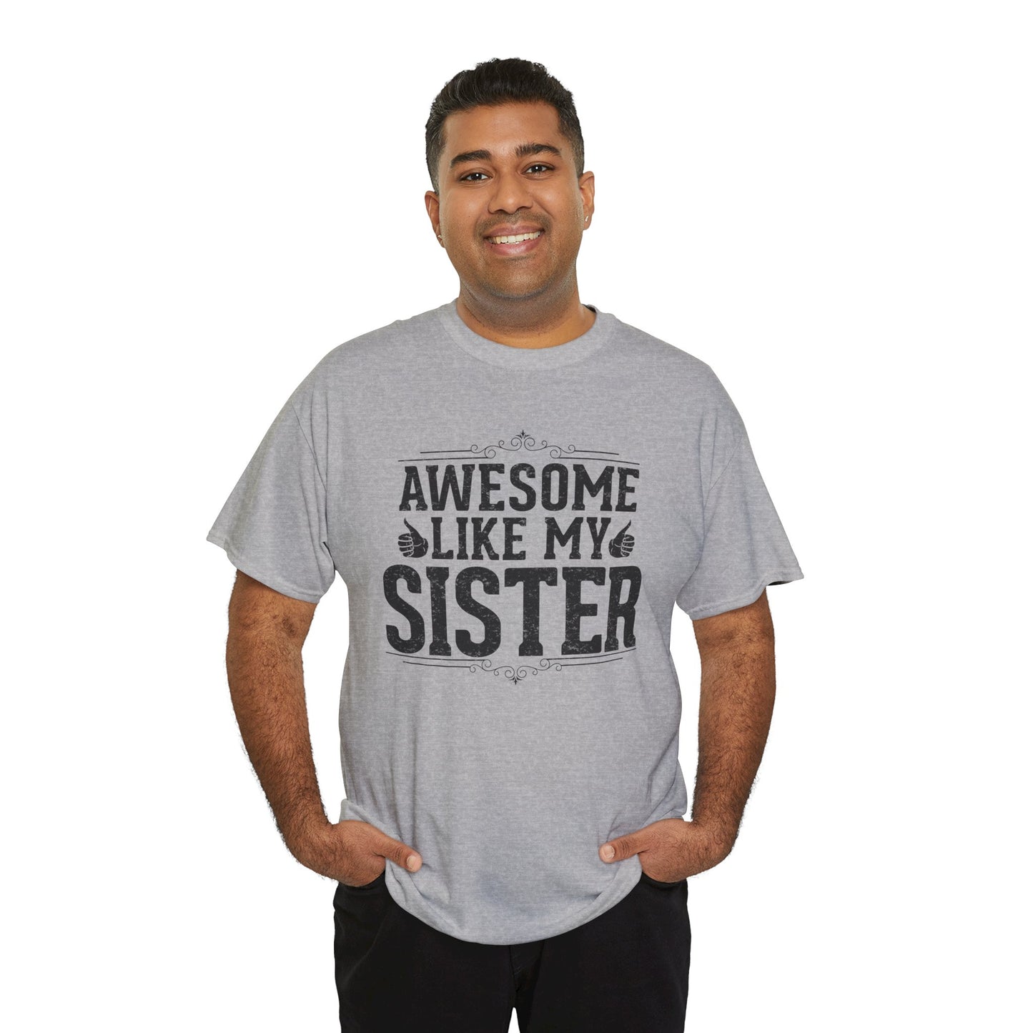 Awesome Like My Sister Funny Fathers Day For Mens Brother T-Shirt