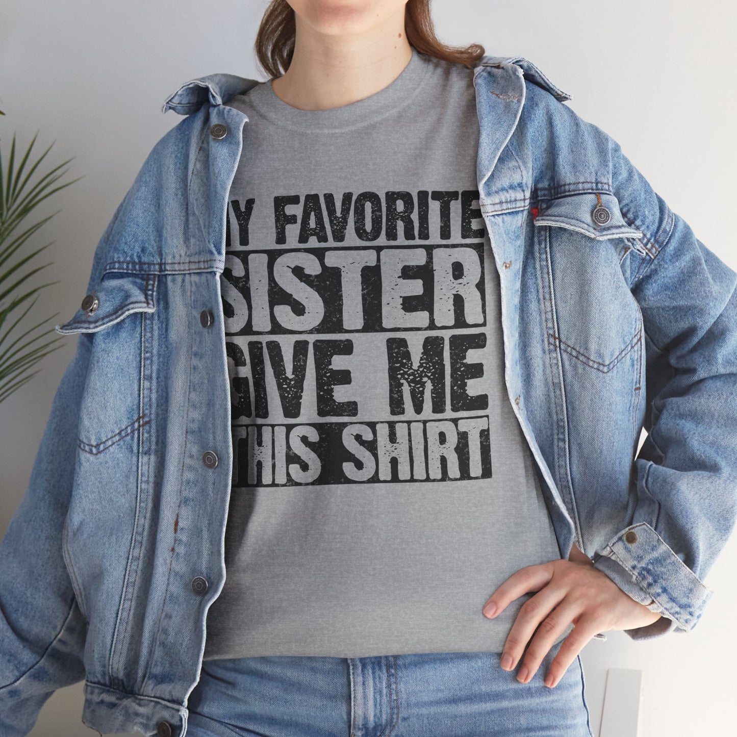 My Favorite Sister Give Me This Shirt Funny Gifts for Brother