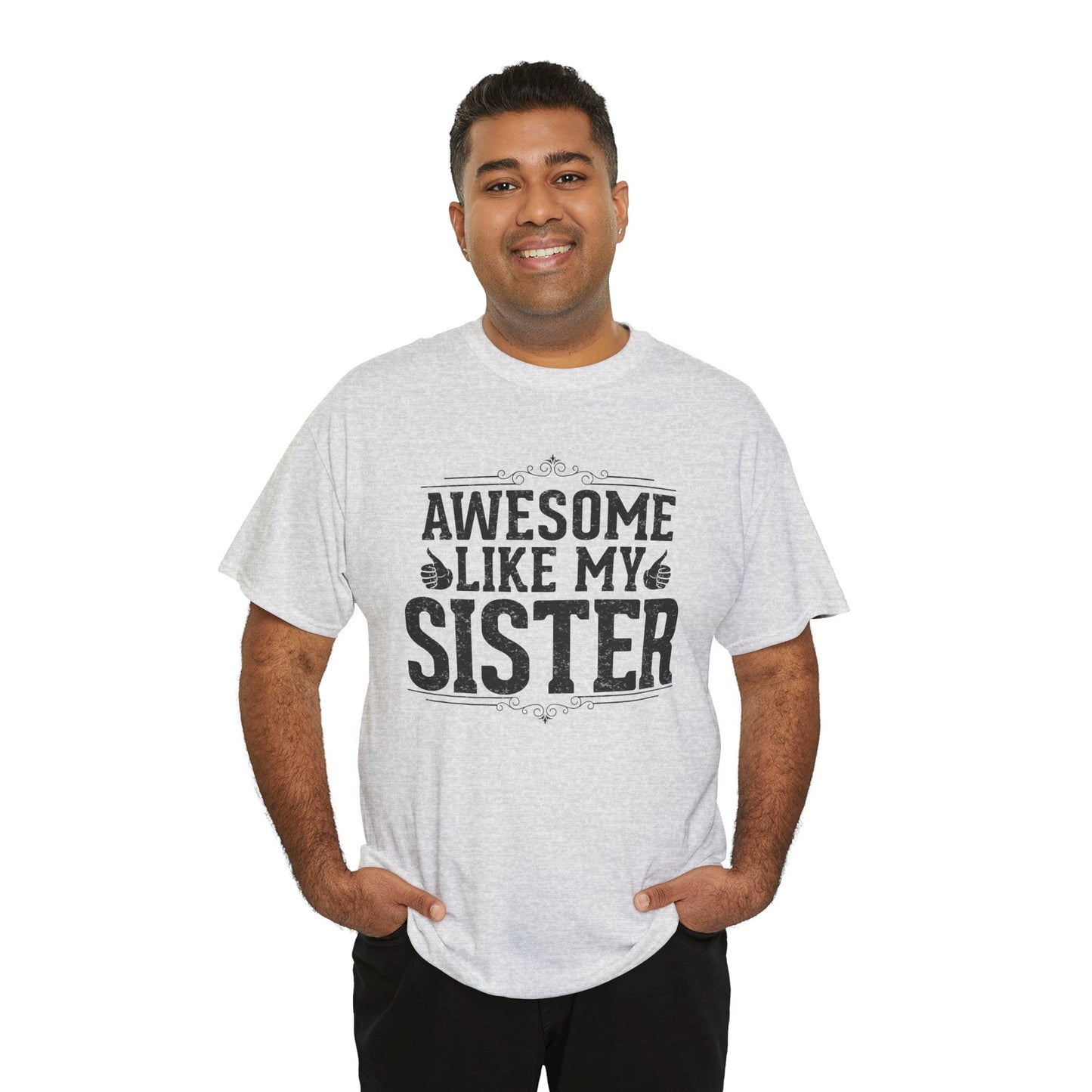 Awesome Like My Sister Funny Fathers Day For Mens Brother T-Shirt