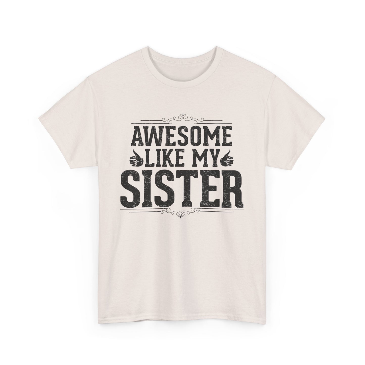 Awesome Like My Sister Funny Fathers Day For Mens Brother T-Shirt
