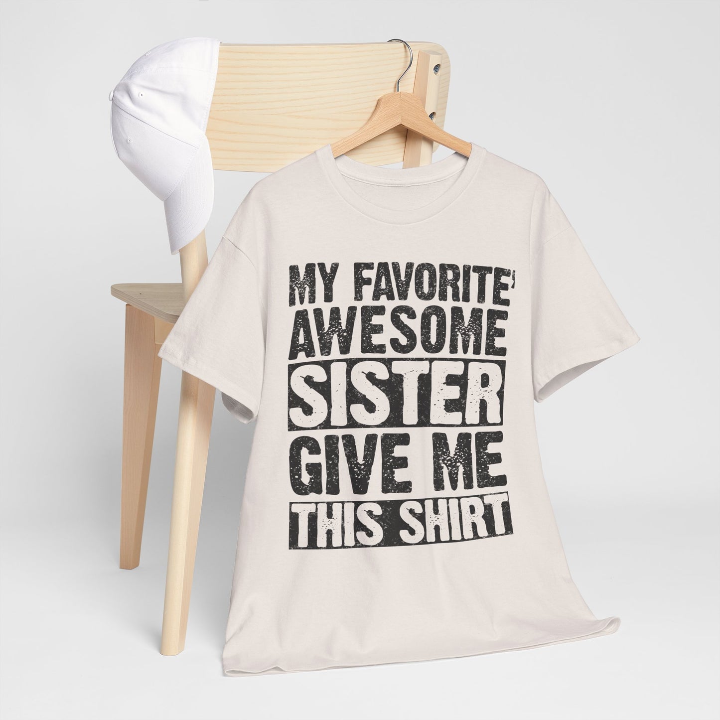 My Favorite Awesome Sister Give Me This Shirt Funny gifts for Brother