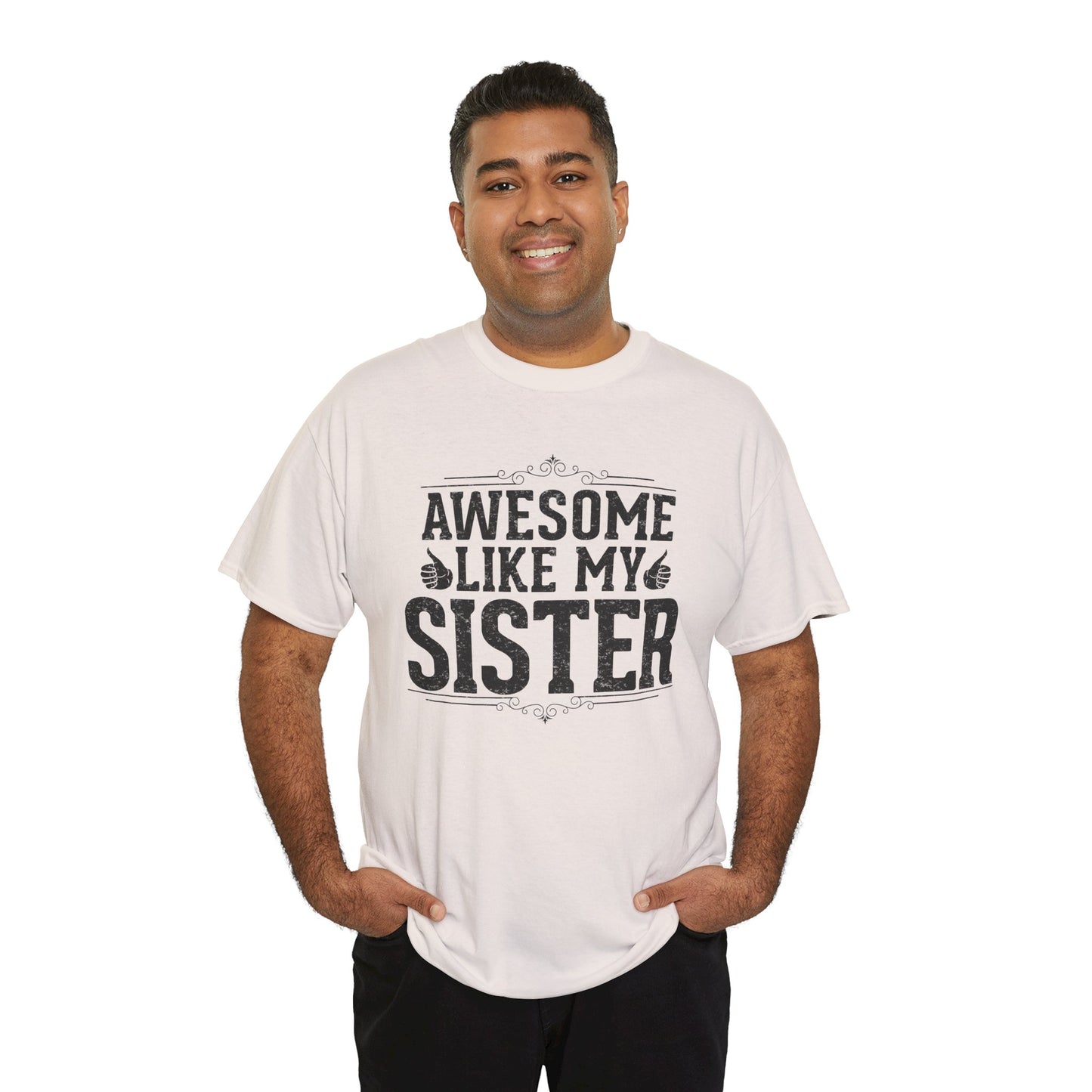 Awesome Like My Sister Funny Fathers Day For Mens Brother T-Shirt
