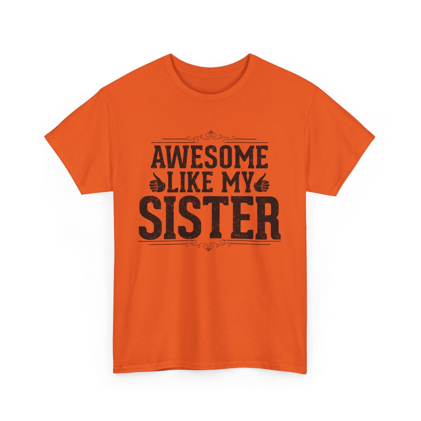 Awesome Like My Sister Funny Fathers Day For Mens Brother T-Shirt