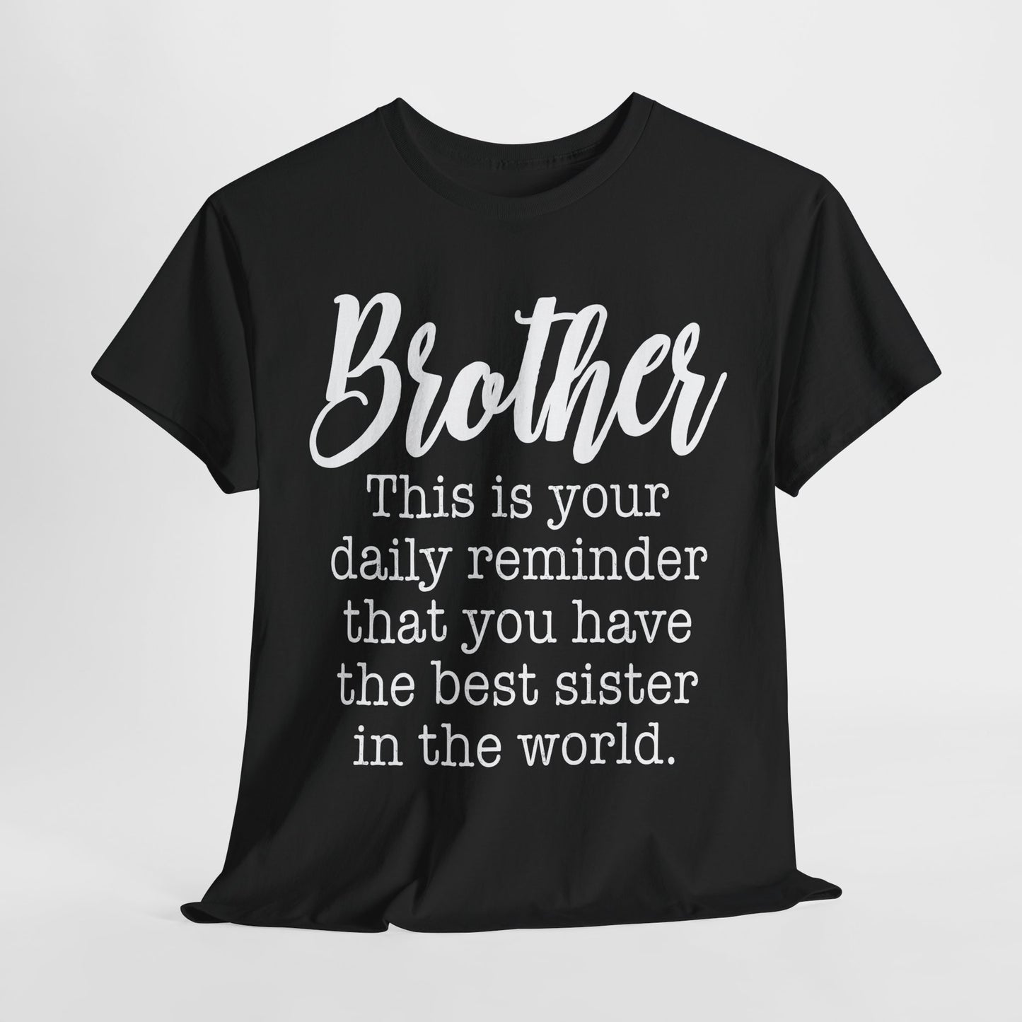Brother Shirt - Men's Tee, Best Sister in the World Gifts