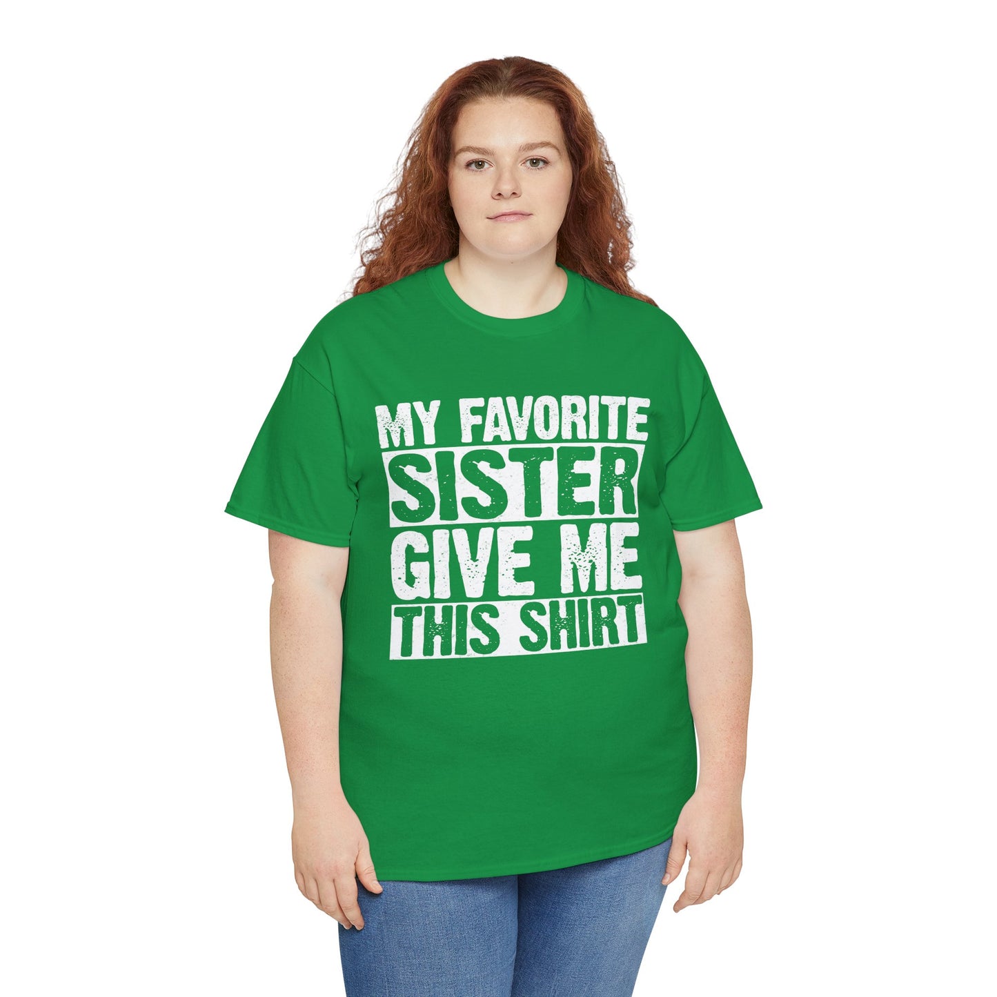 My Favorite Sister Give Me This Shirt From Sister Funny T-Shirt