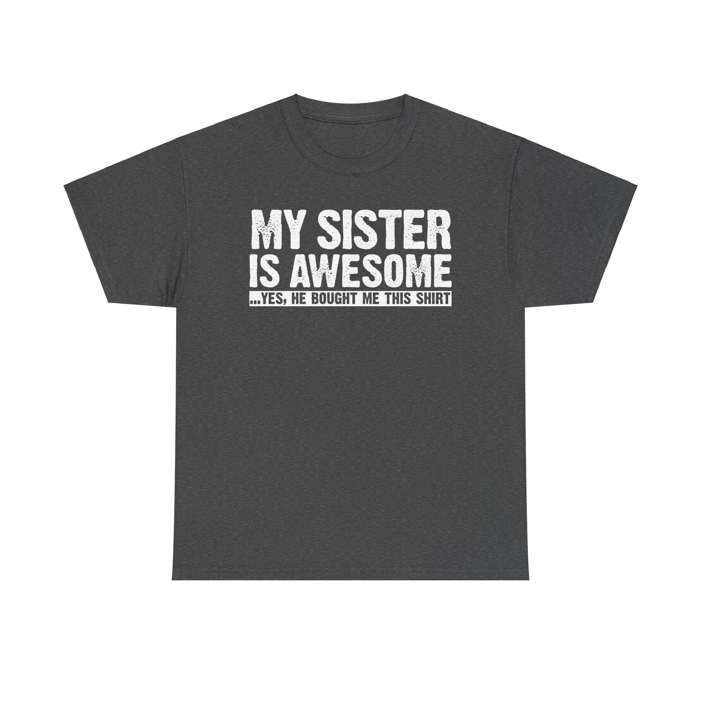 My Sister is Awesome Funny Sister Gift T-Shirt