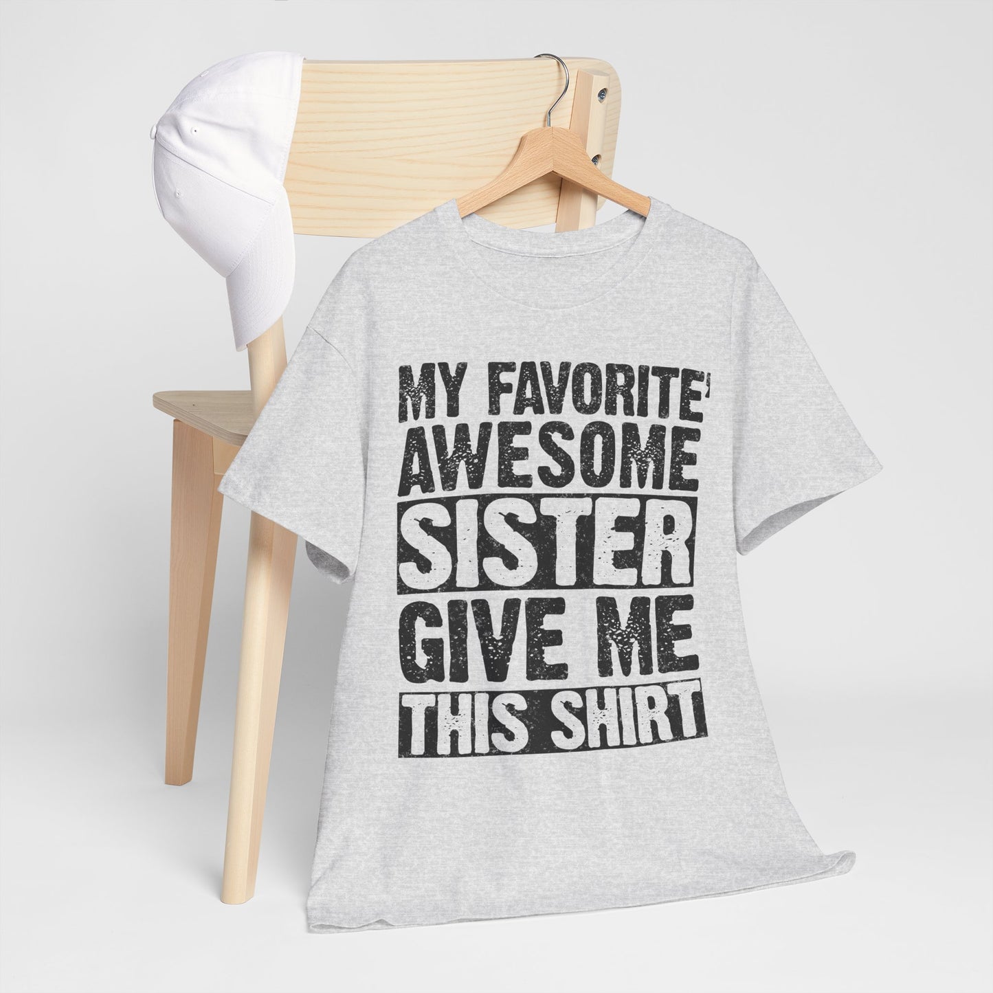 My Favorite Awesome Sister Give Me This Shirt Funny gifts for Brother