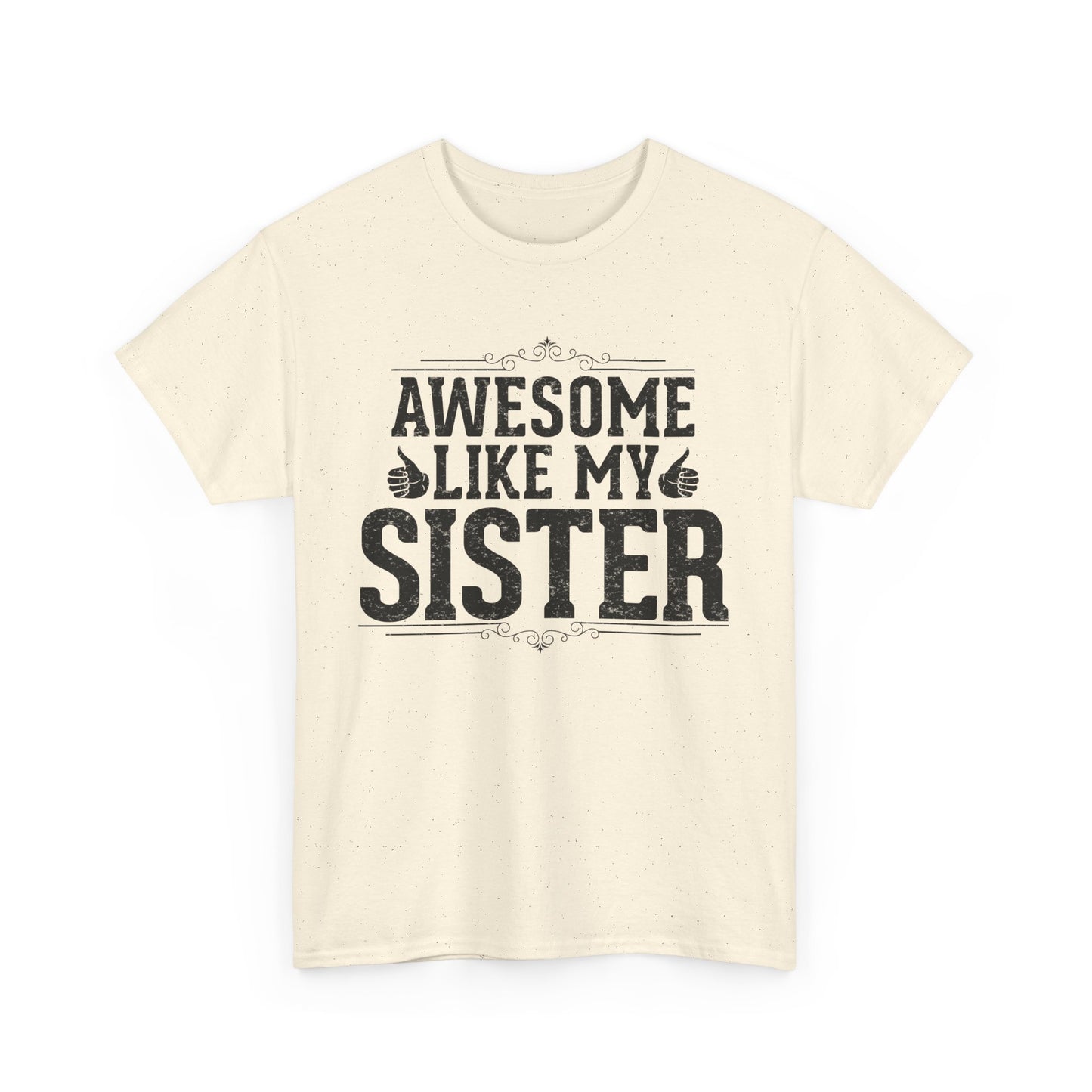 Awesome Like My Sister Funny Fathers Day For Mens Brother T-Shirt