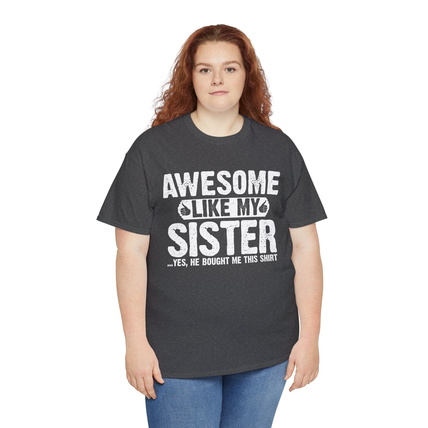 Awesome Like My Sister Funny Brother Gift T-Shirt