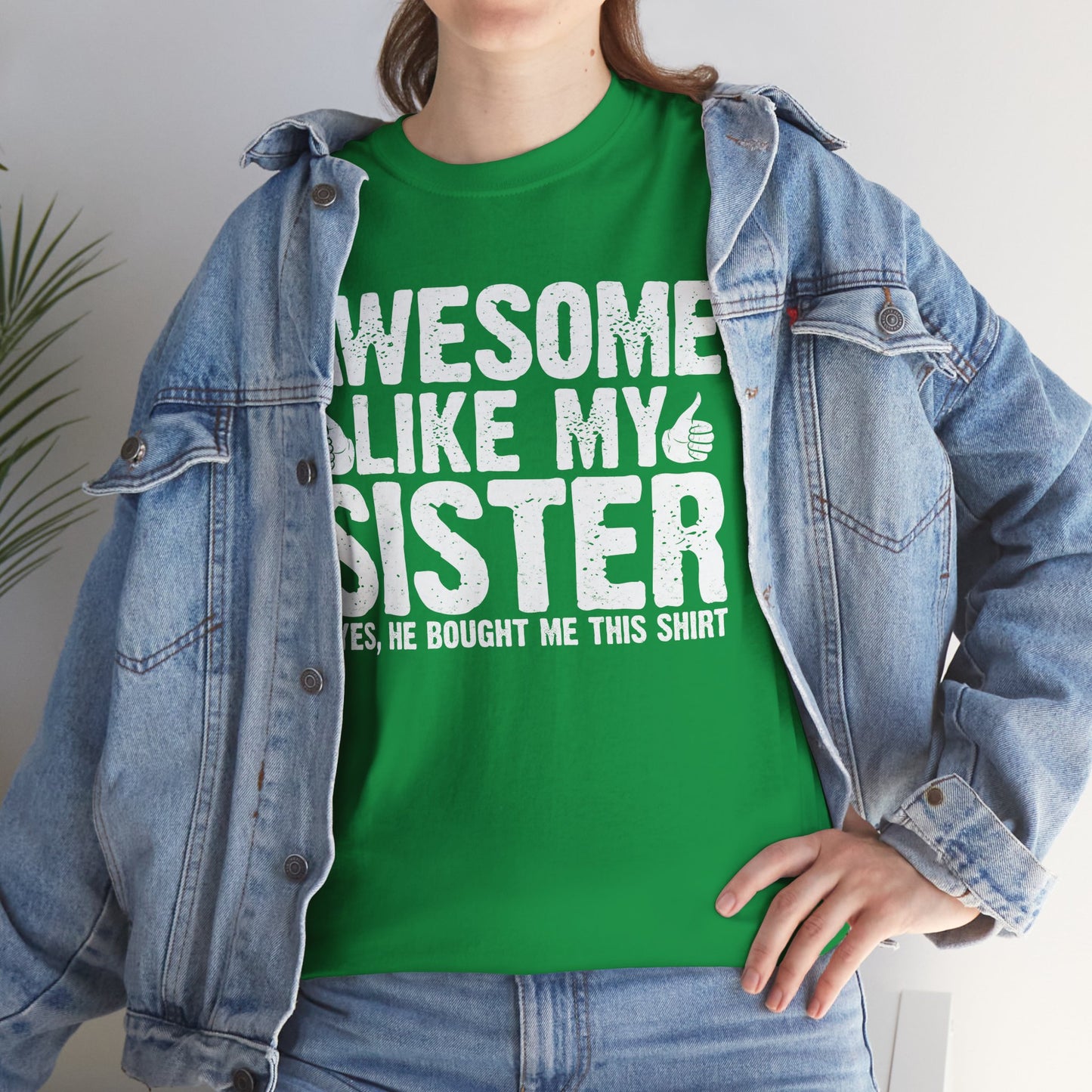 Awesome Like My Sister and Bought Me This Shirt Funny Brother Gift T-Shirt