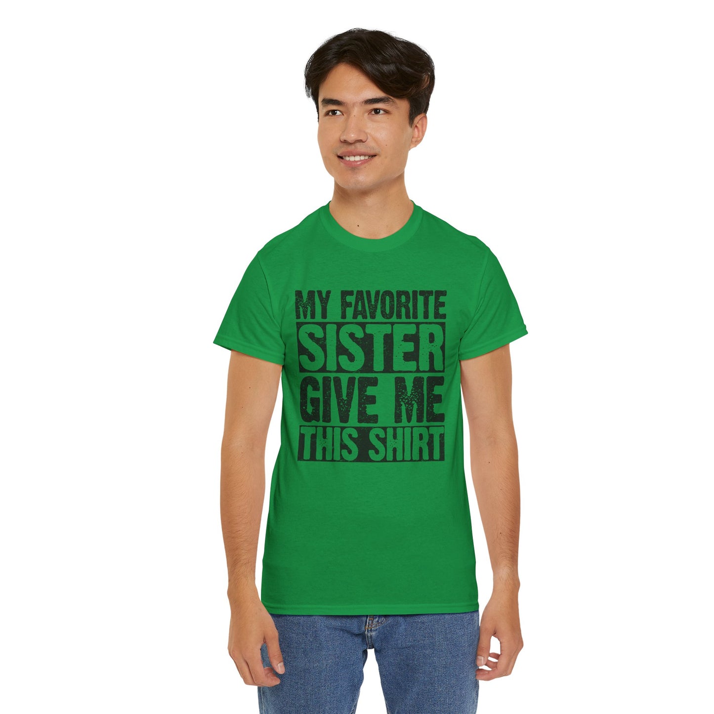 My Favorite Sister Give Me This Shirt Funny Gifts for Brother