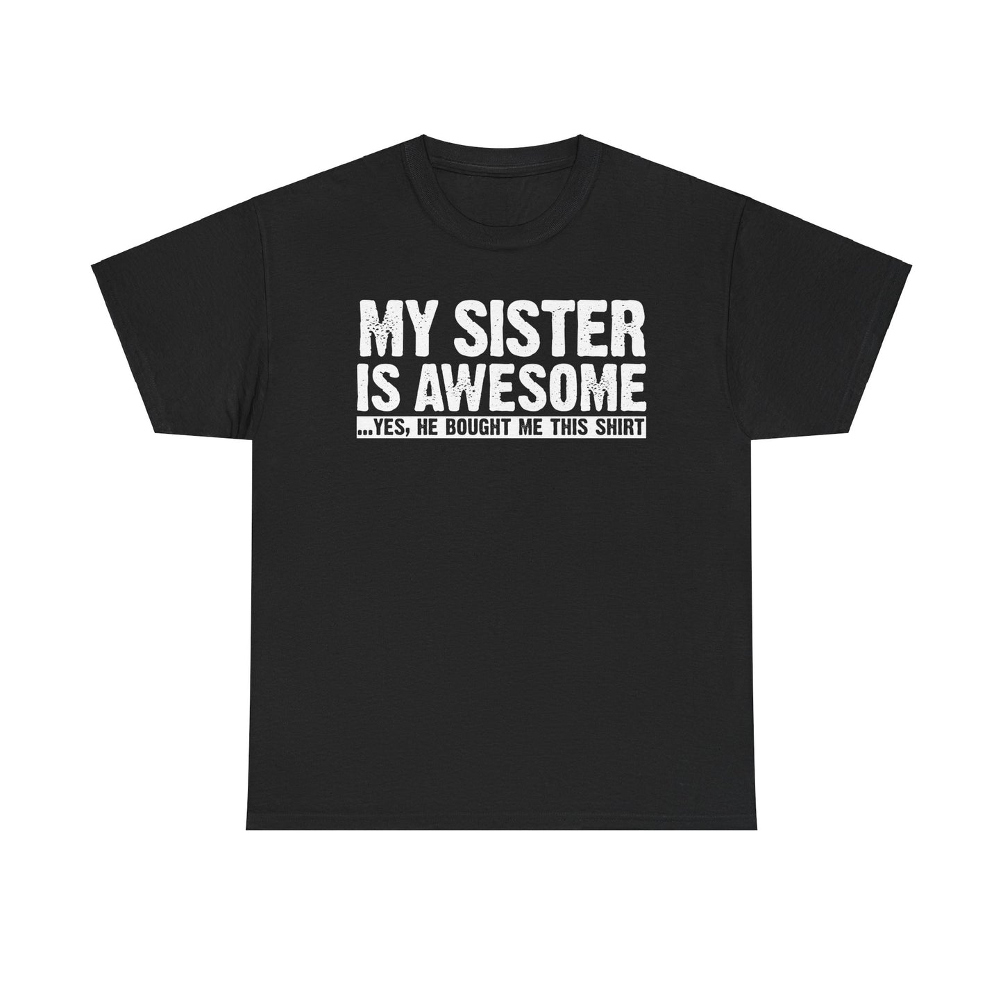 My Sister is Awesome Funny Sister Gift T-Shirt