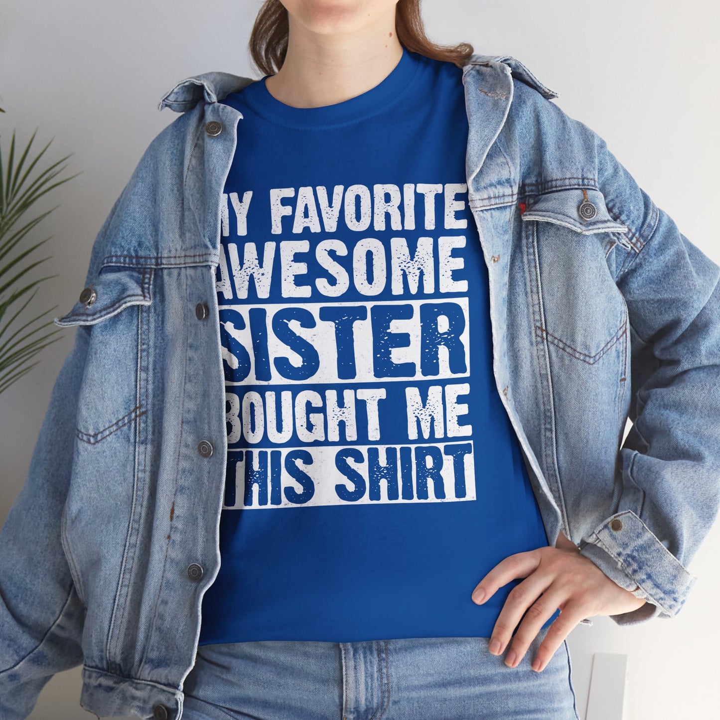 My Favorite Sister Bought Me This Shirt Funny Brother Gift T-Shirt