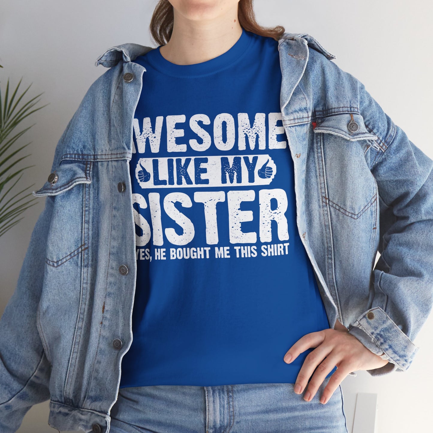 Awesome Like My Sister Funny Brother Gift T-Shirt