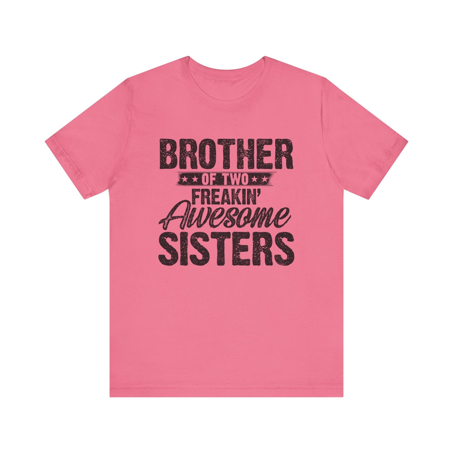 Brother of Two Freakin' Awesome Sisters
