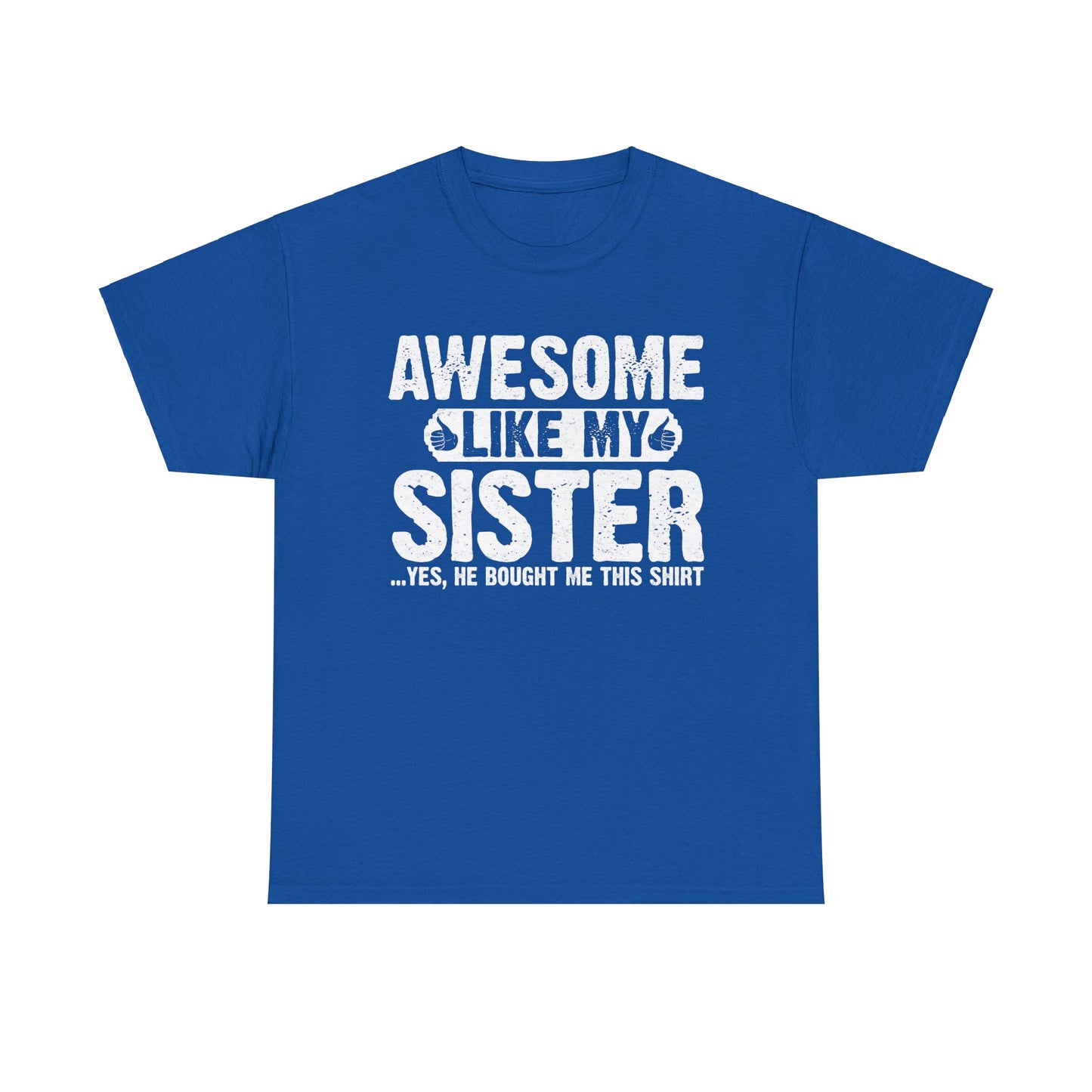 Awesome Like My Sister Funny Brother Gift T-Shirt